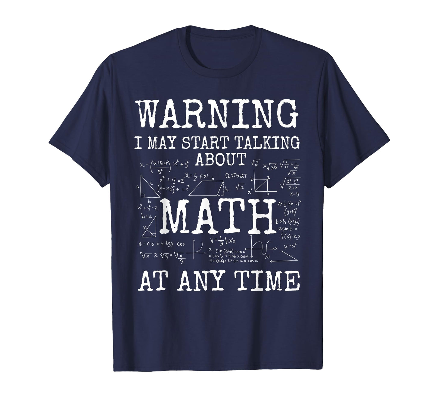 Warning May Start Talking About Math Funny Nerd T-Shirt