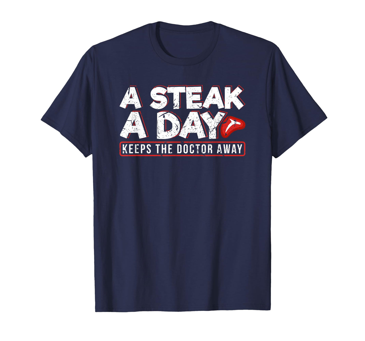 A Steak A Day Carnivore Diet Anti-Vegan Anti-Vegetarian T-Shirt