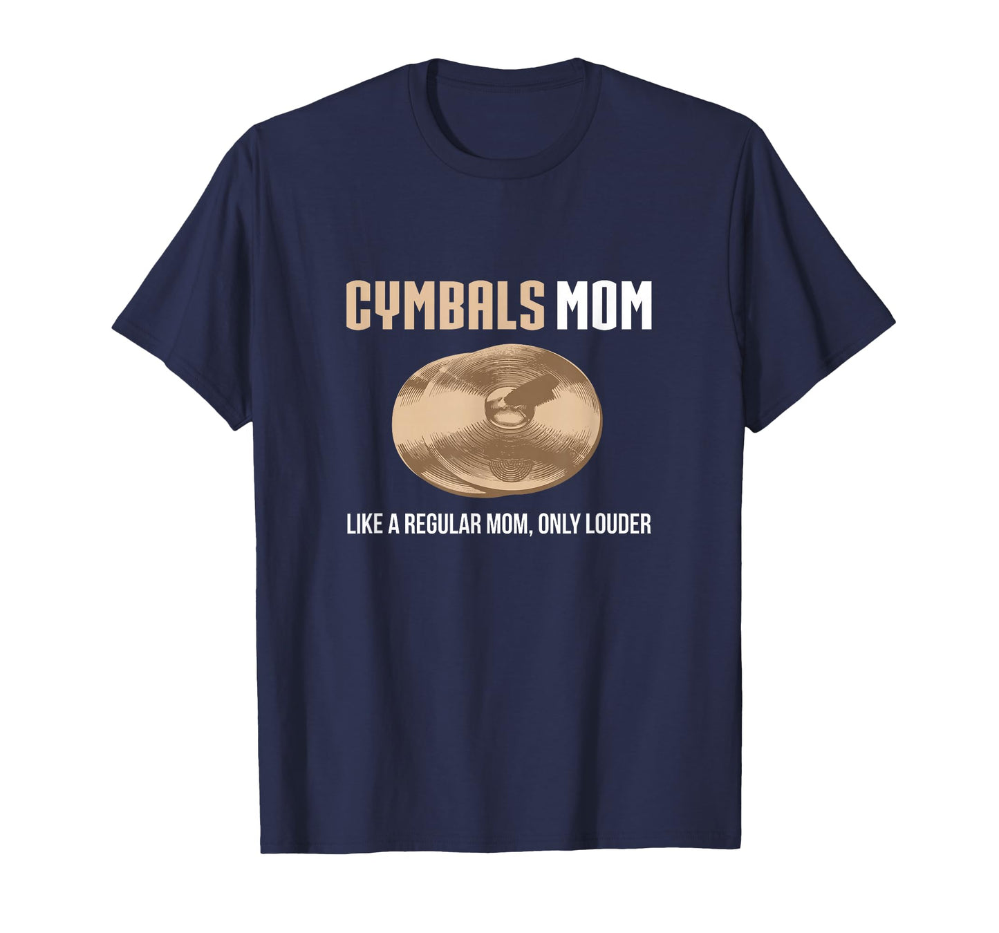 Cymbals Mom Shirt Funny Cute Marching Band Gift T-Shirt