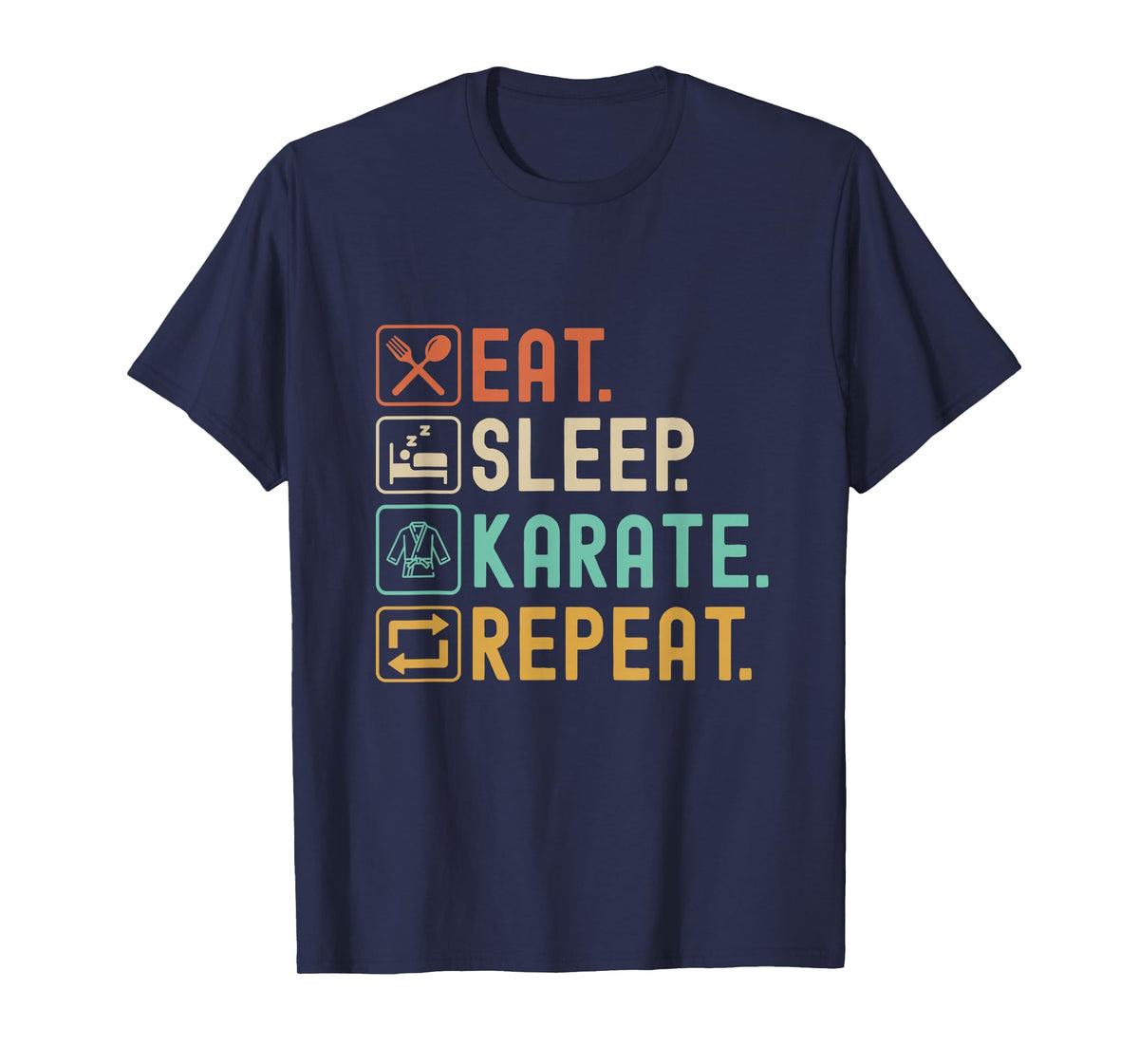 Eat Sleep Karate Repeat Funny Karate Martial Arts T-Shirt
