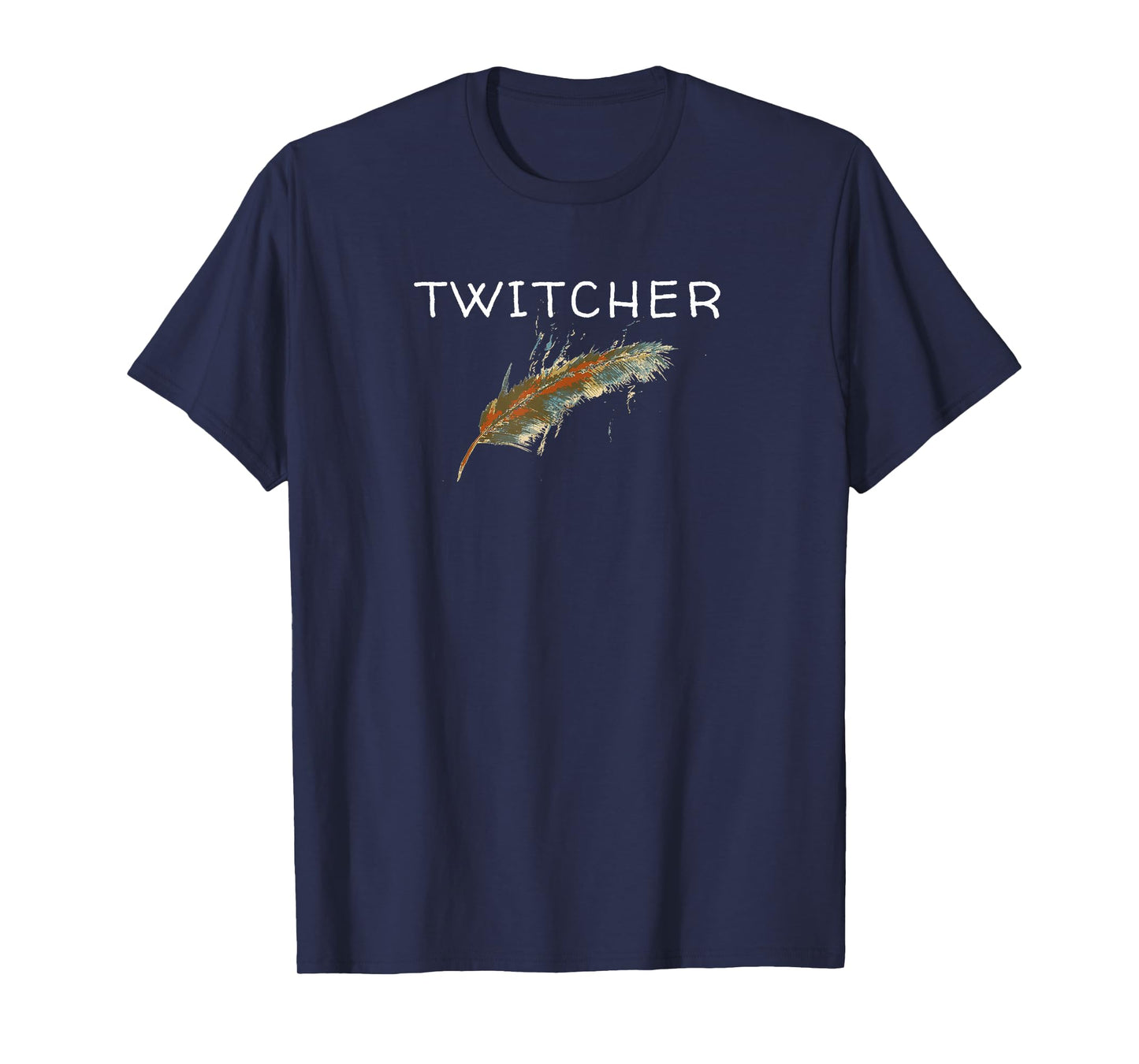 Twitcher Bird Watcher Gift for Nature Lovers Feather T-Shirt T-Shirt