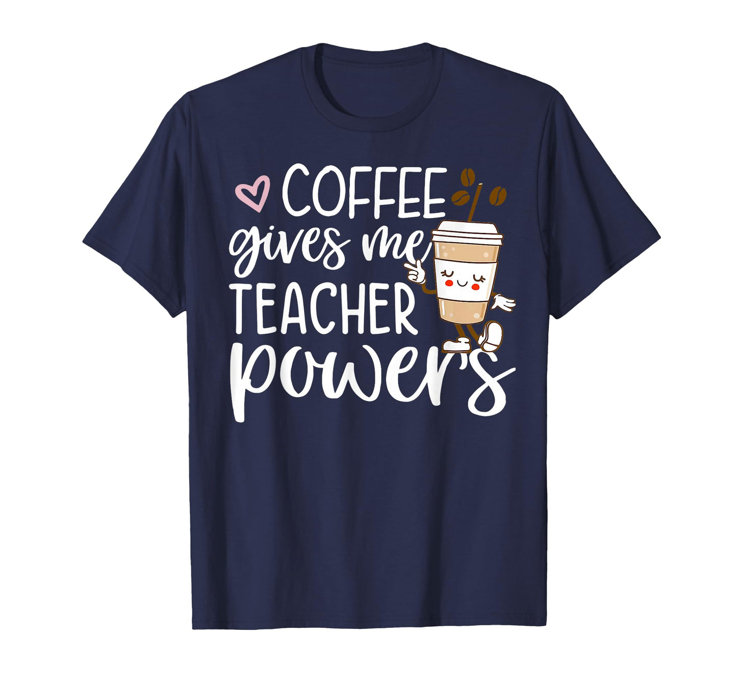 Coffee Gives Me Teacher Powers Back to School Funny Cute T-Shirt