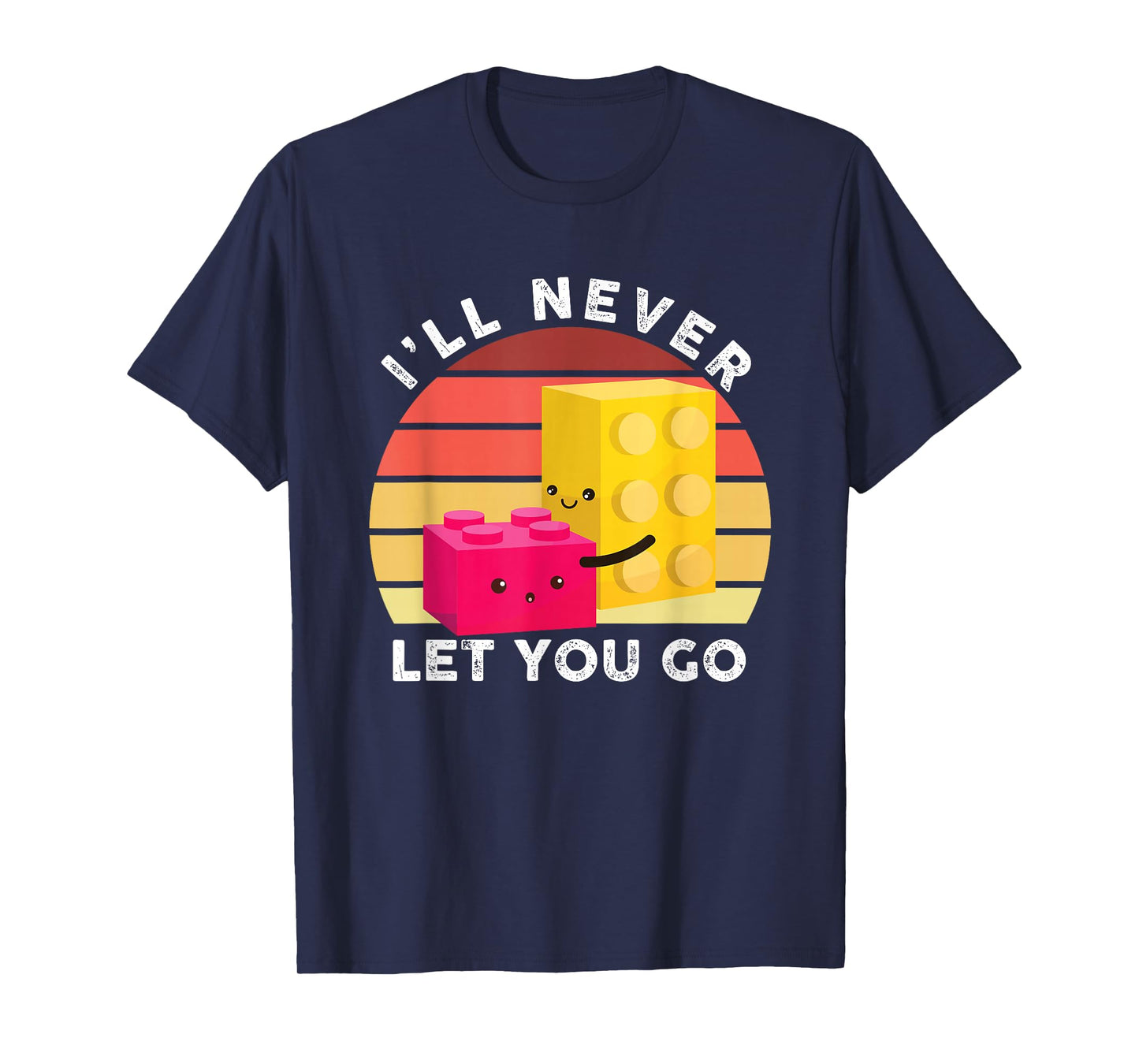 Funny I Will Never Let You Go | Retro Building Blocks T-Shirt