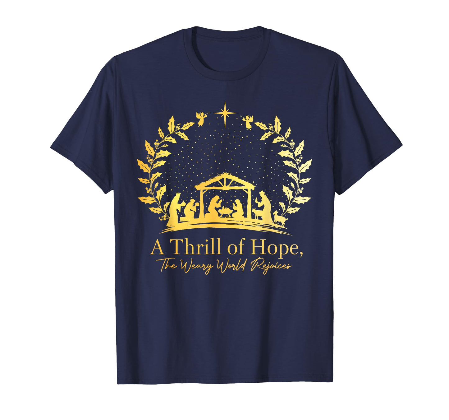 Christmas A Thrill Of Hope The Weary World Rejoices Xmas T-Shirt