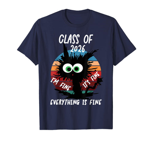 Class of 2026 I'm Fine It's Fine Cat Class of 2026 T-Shirt