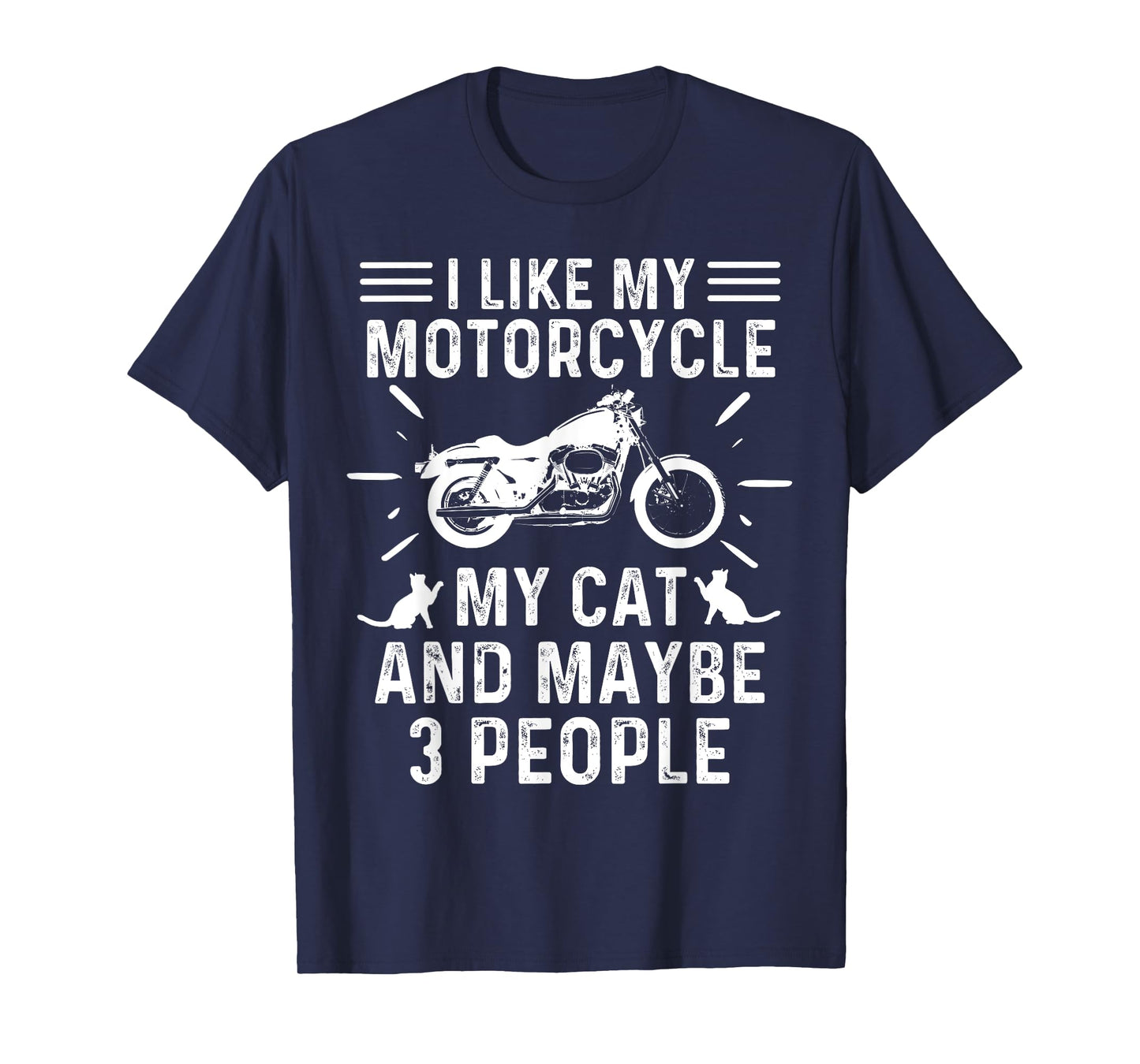 Retro Vintage I Like My Motorcycle My Cat and Maybe 3 People Men Women T-Shirt