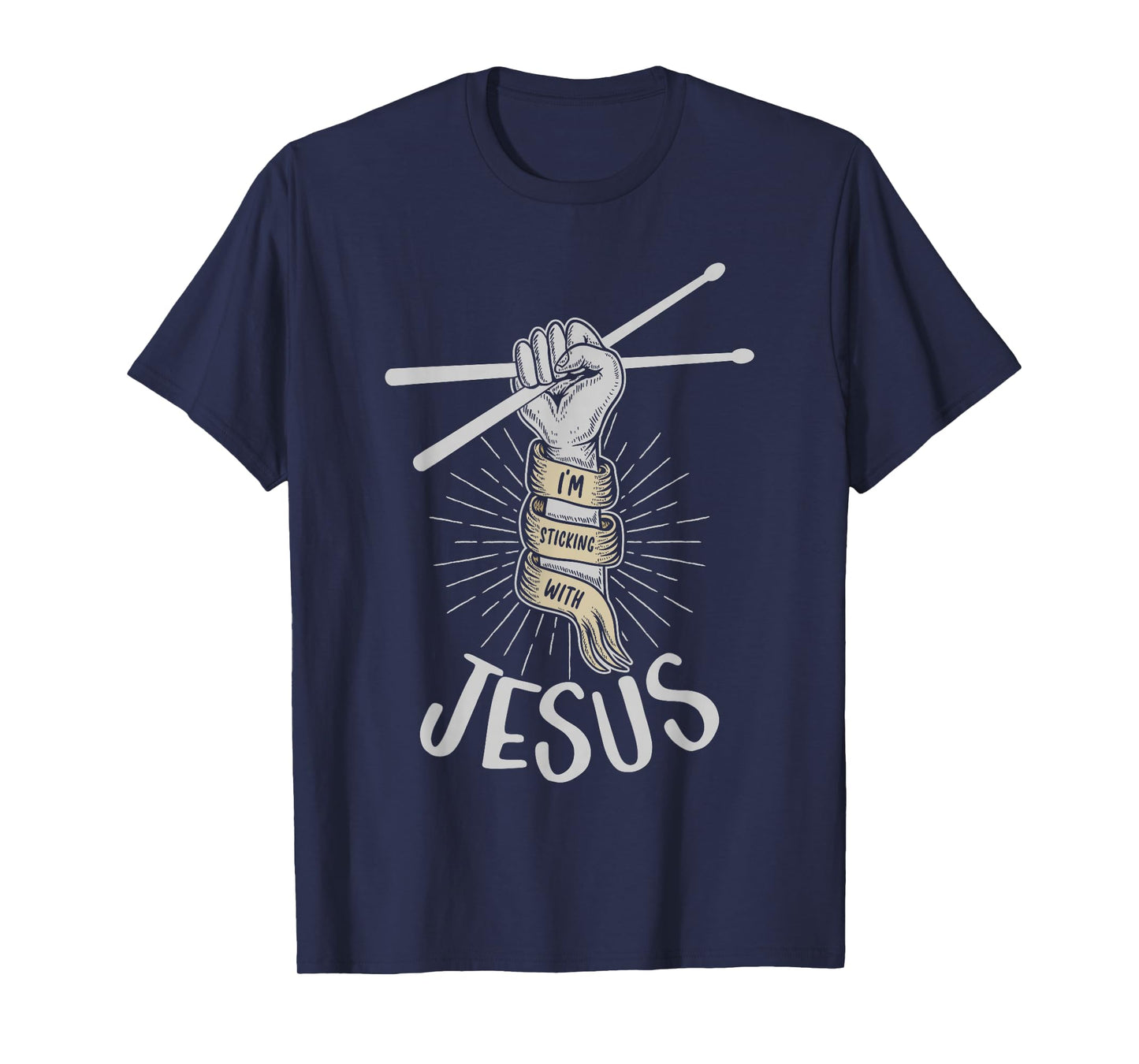 I'm Sticking With Jesus Christ Drummer Drum Set Drum Sticks T-Shirt