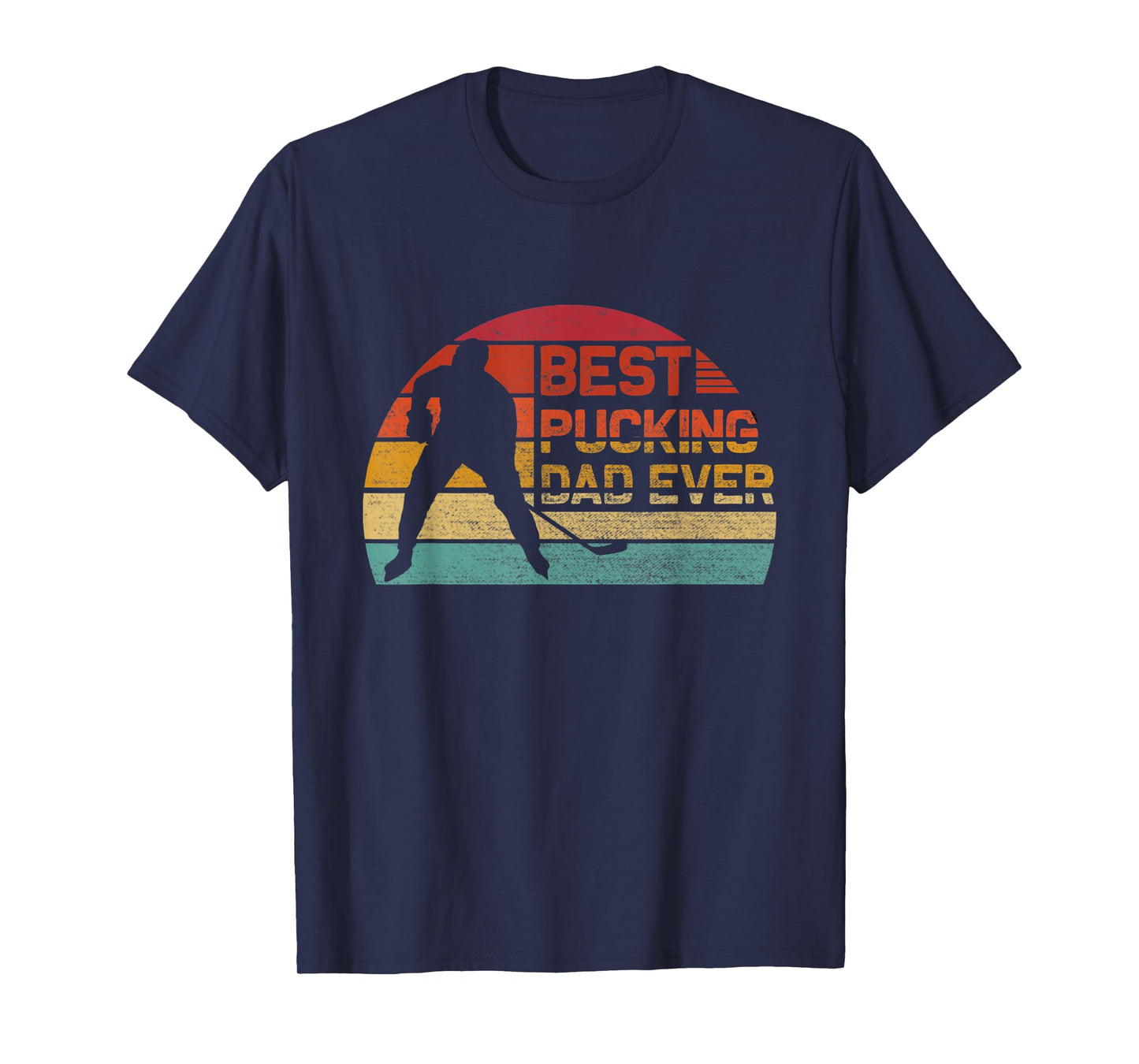 Best Pucking Dad Ever - Funny Fathers Day Hockey Pun T-Shirt