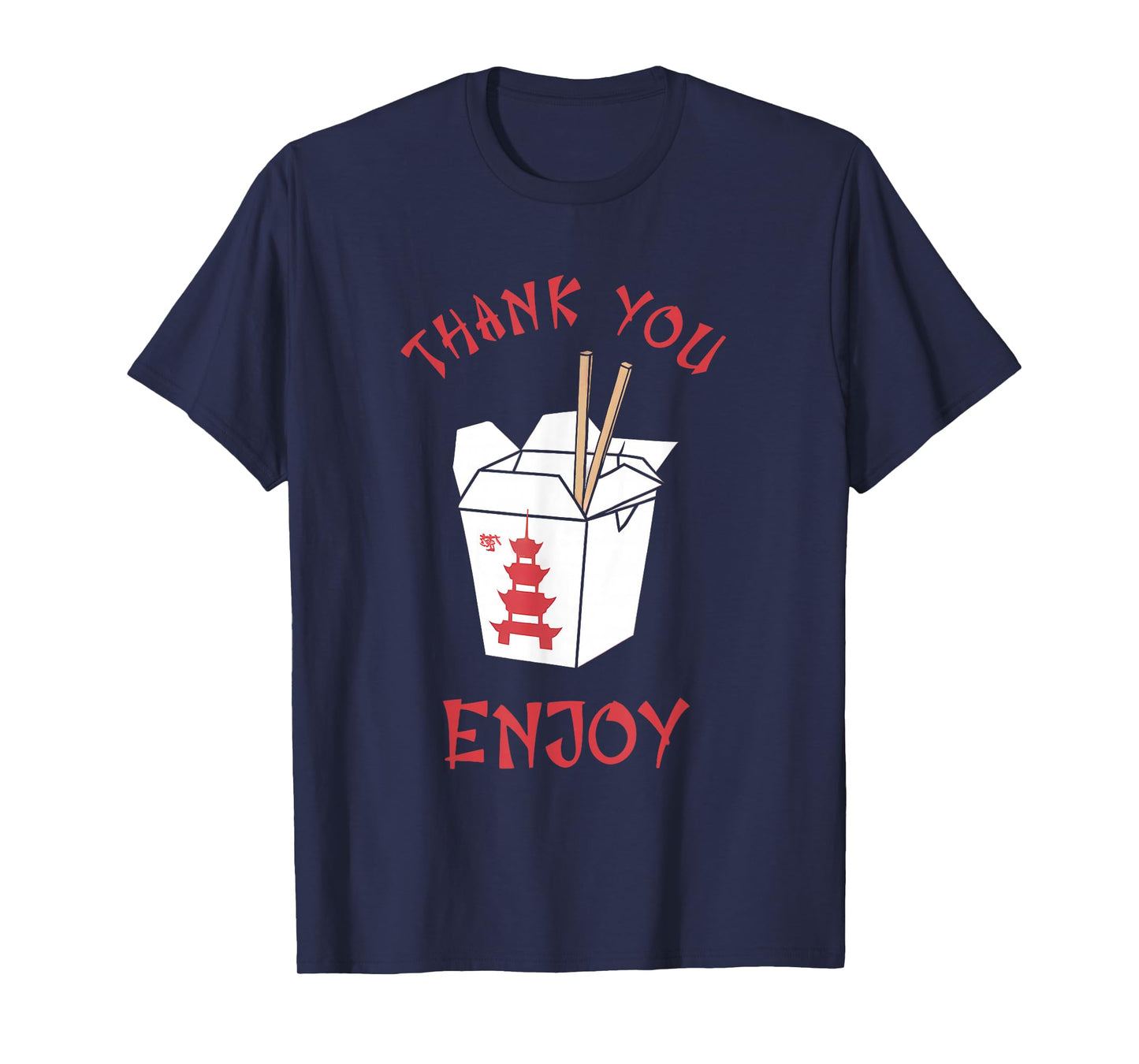 Chinese Takeaway Food Box Funny Thank You Enjoy Asian T-Shirt
