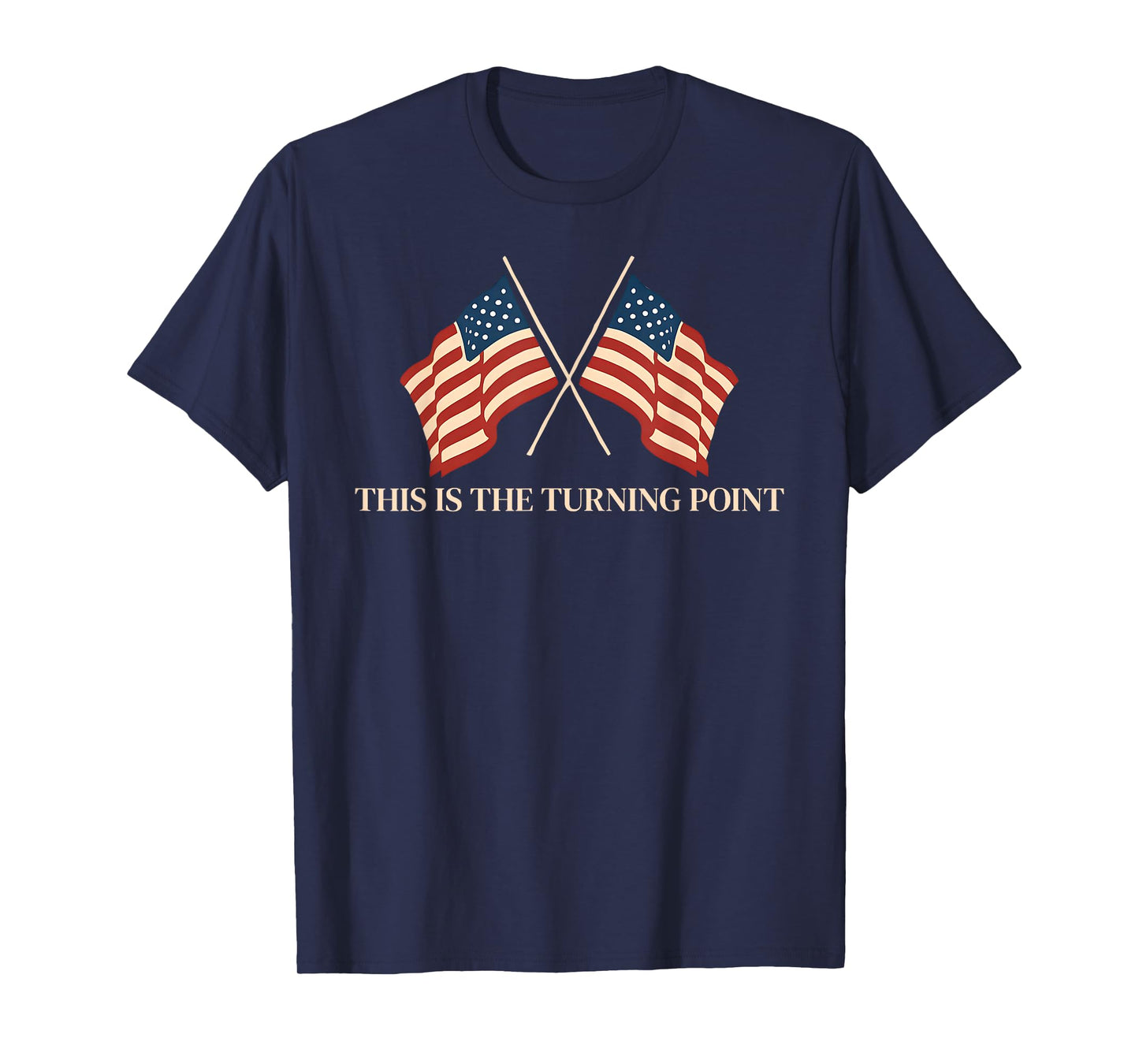 This is The Turning Point Flag for Men Women T-Shirt