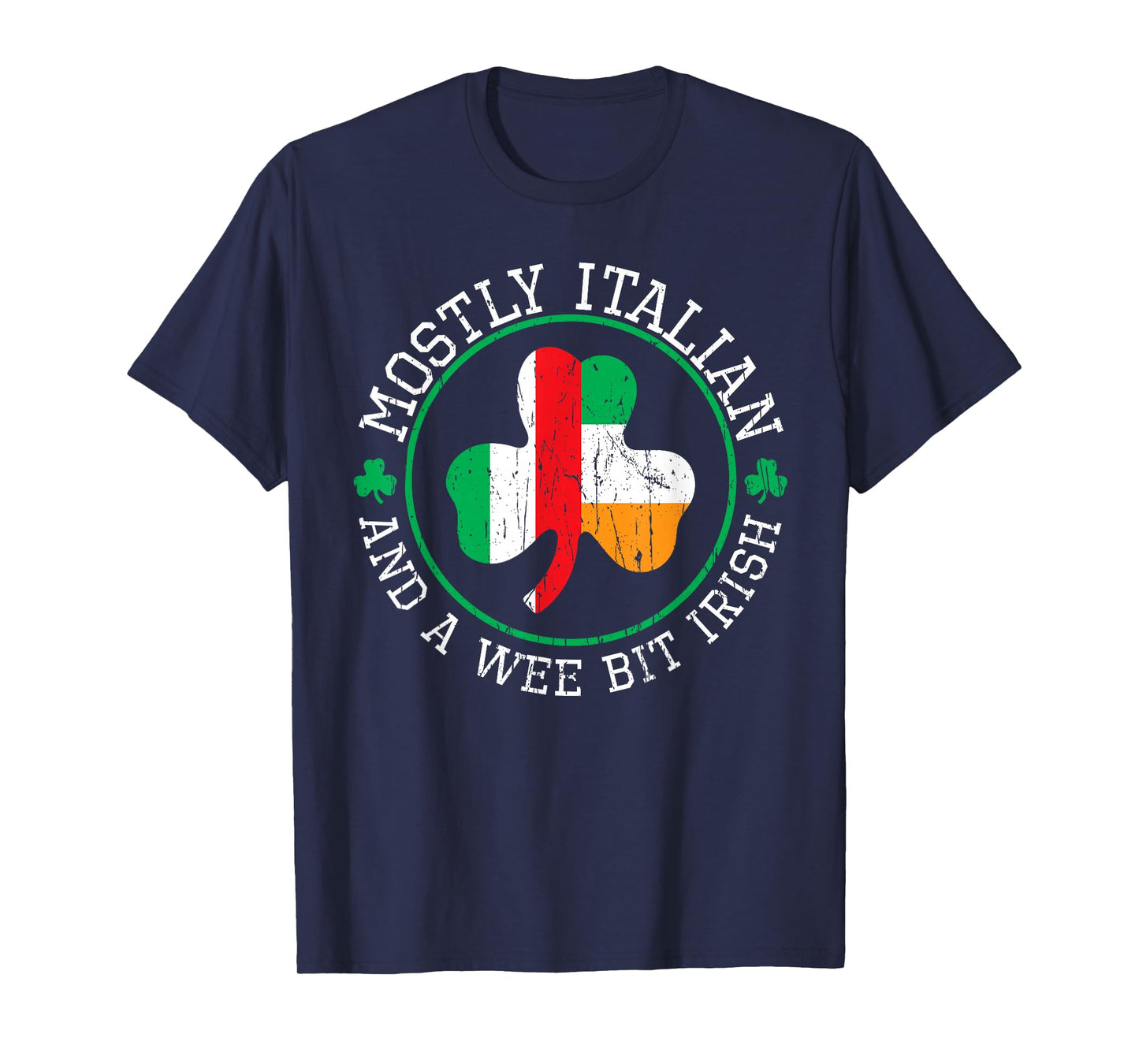Mostly Italian St Patricks Day Italian Irish St Pattys Day T-Shirt