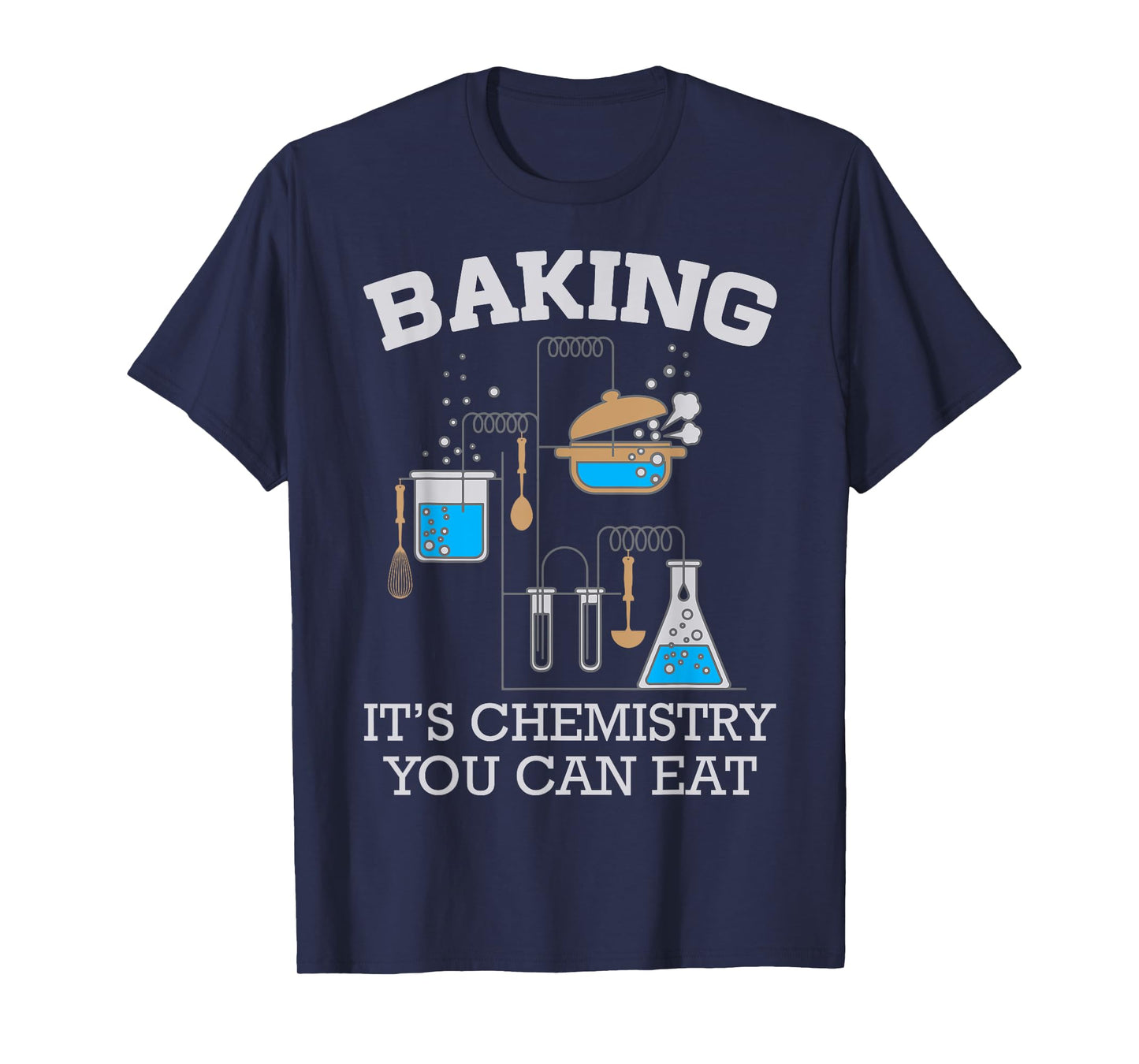 Baking It's Chemistry You Can Eat Funny Bake T-Shirt