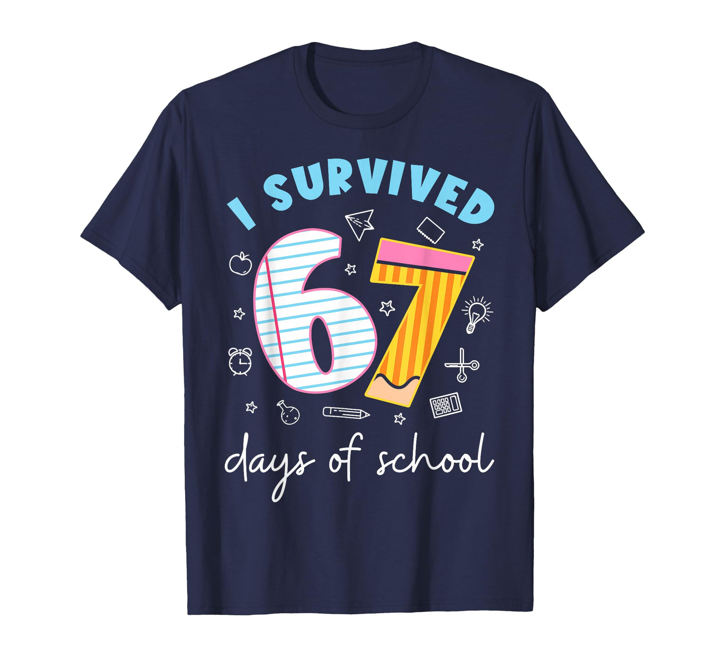 I Survived 67 Days of School Six Seven Meme Teachers Kids T-Shirt