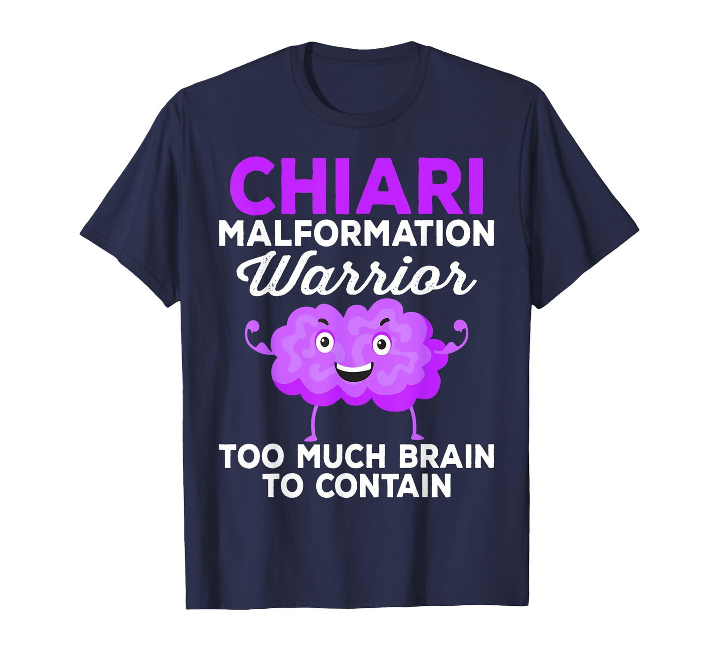 Chiari Malformation Awareness Too Much Brain To Contain T-Shirt