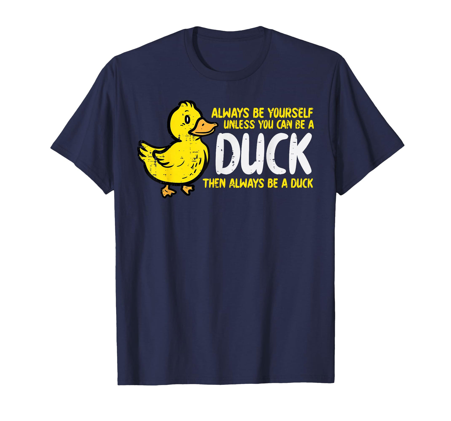 Always Be Yourself Unless Duck Funny Women Men Kids Youth T-Shirt