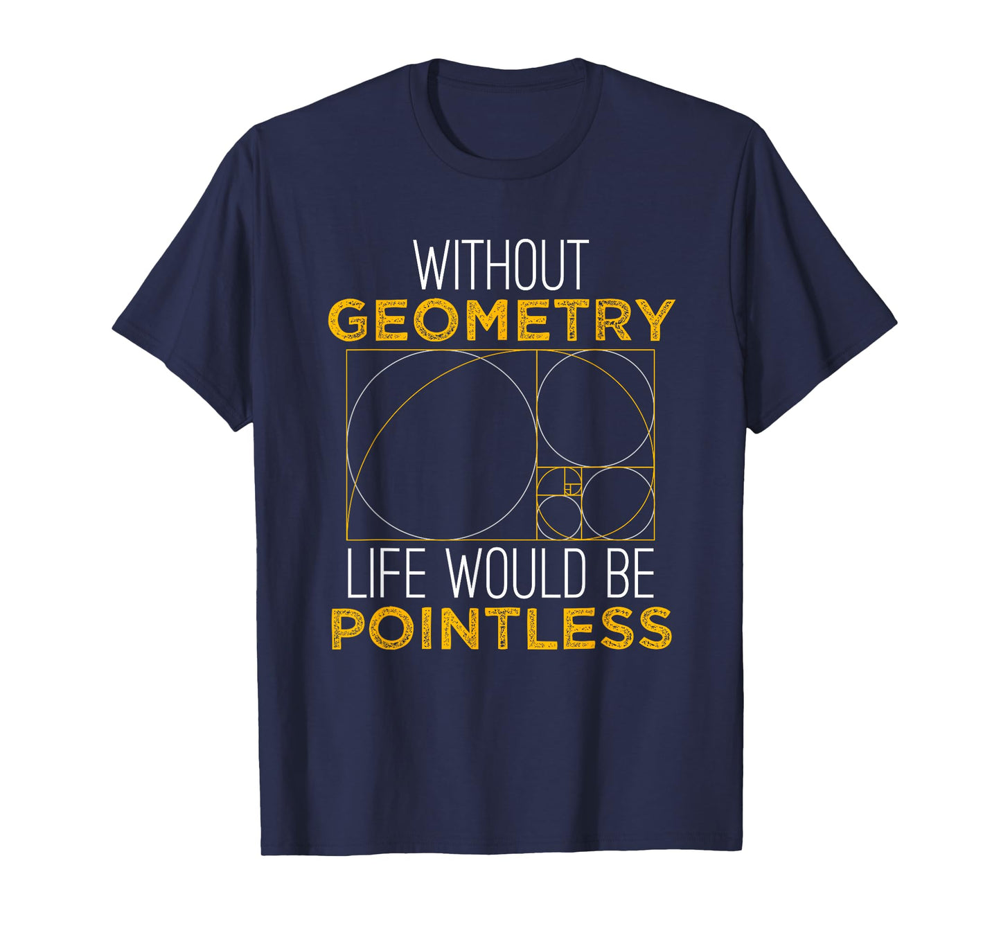 Geometry Life Pointless - Funny Geometry Shirt Gift T-Shirt