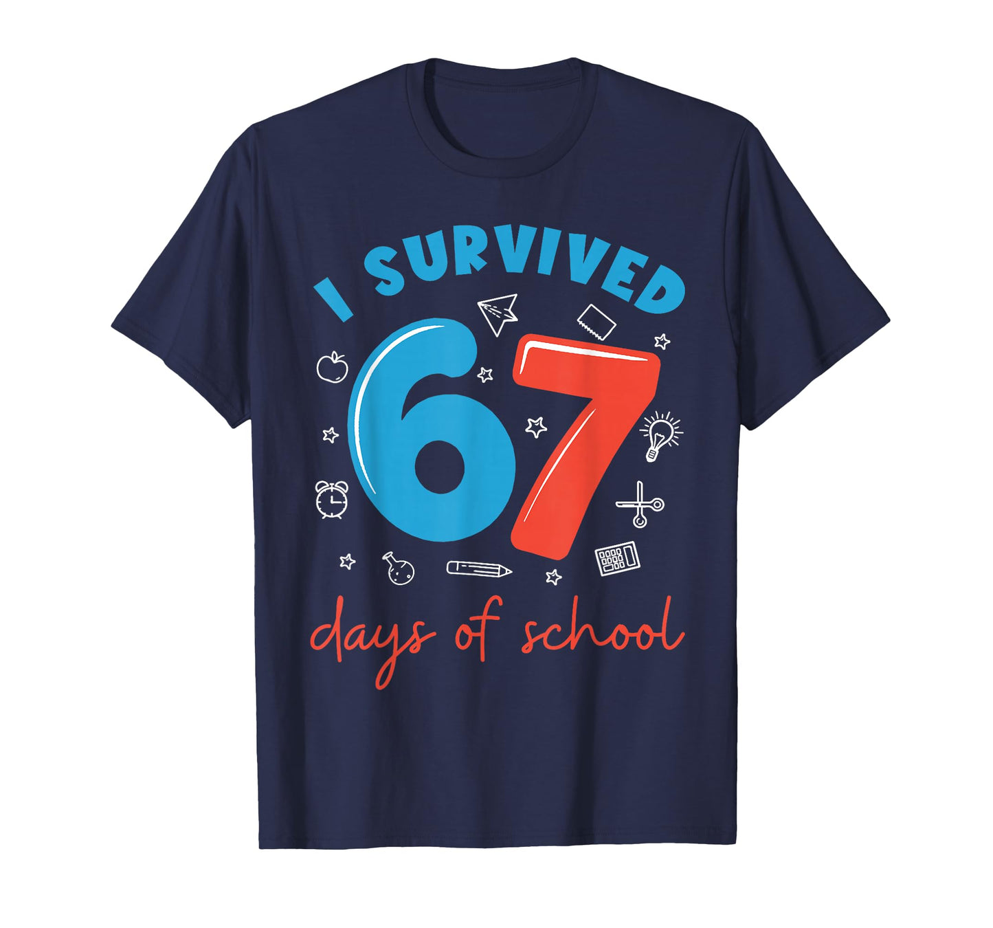 I Survived 67 Days of School Funny 6 7 Meme Teacher Student T-Shirt