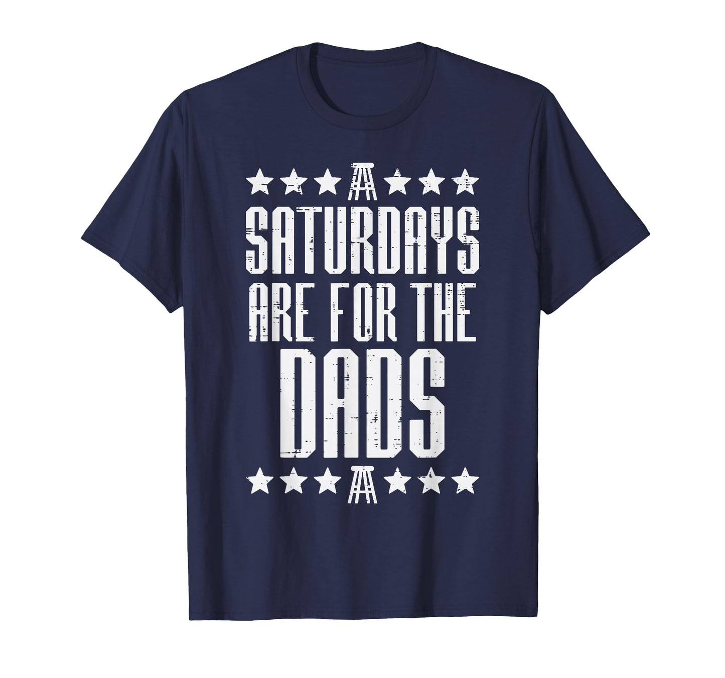 Saturdays are for Dads Boys Funny Fathers Day Daddy Papa Men T-Shirt