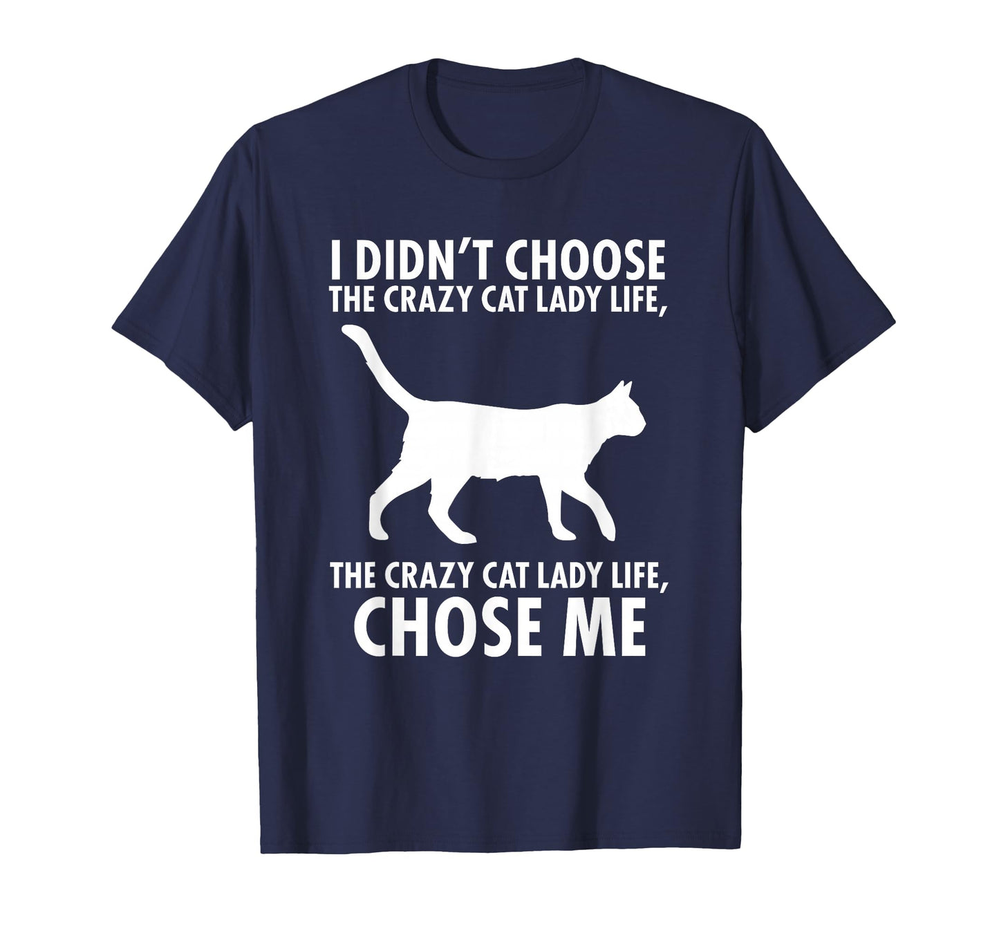 I Didn't Choose The Crazy cat Lady Live T-Shirt
