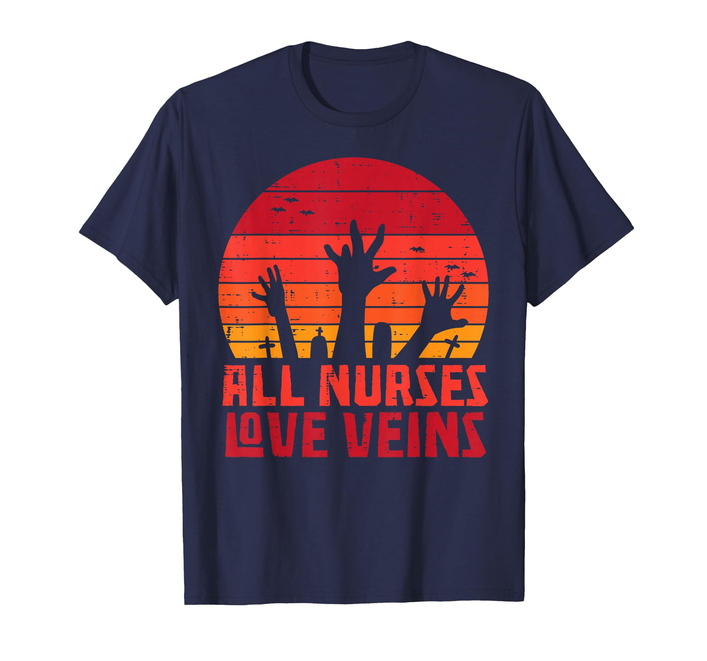 All Nurses Love Veins Zombie Hands Funny Halloween Nurse T-Shirt