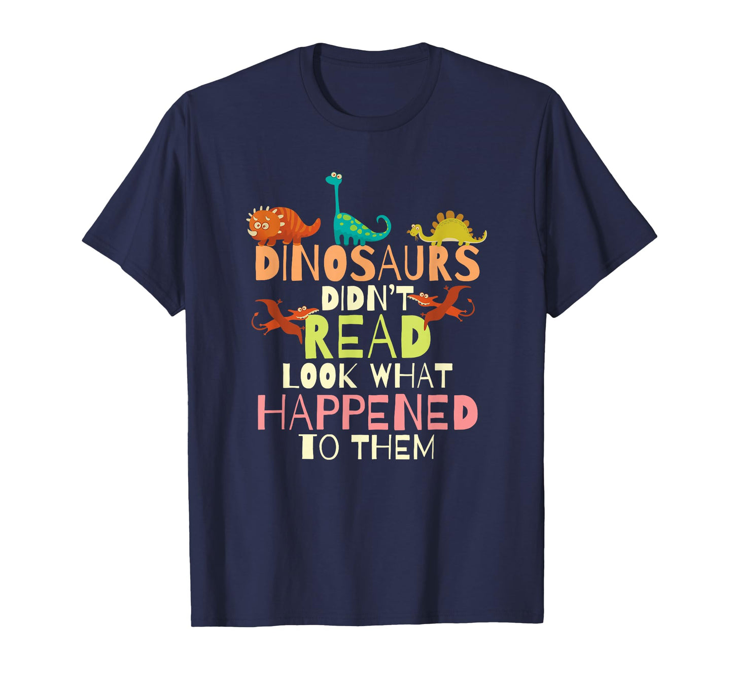 Dinosaurs Didnt Read Look What Happened to Them Teacher T-Shirt Small