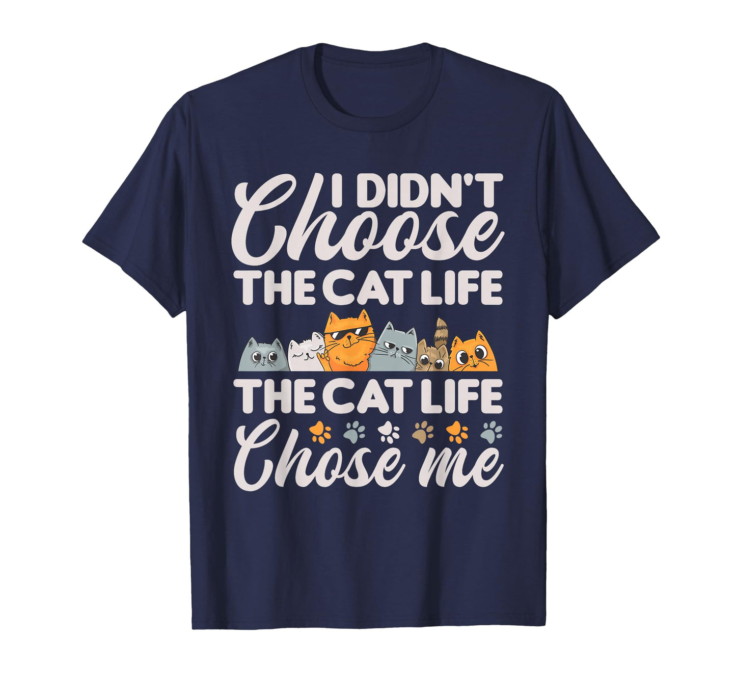 Cat Life Chose Me Funny Cat T-Shirt