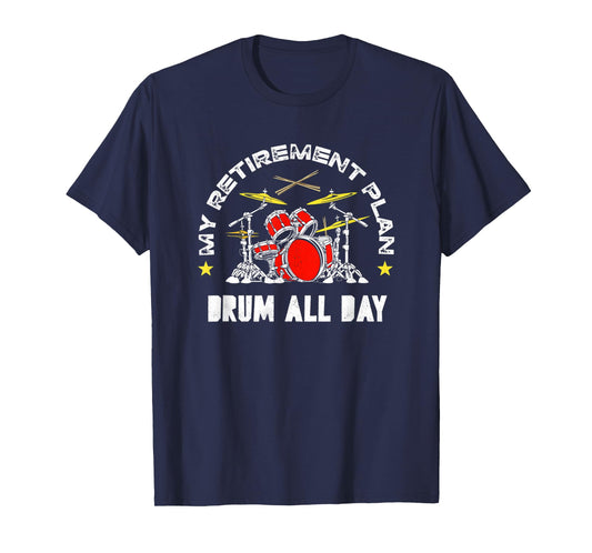 My Retirement Plan Funny Drummer Drum Set Drumming Lovers T-Shirt