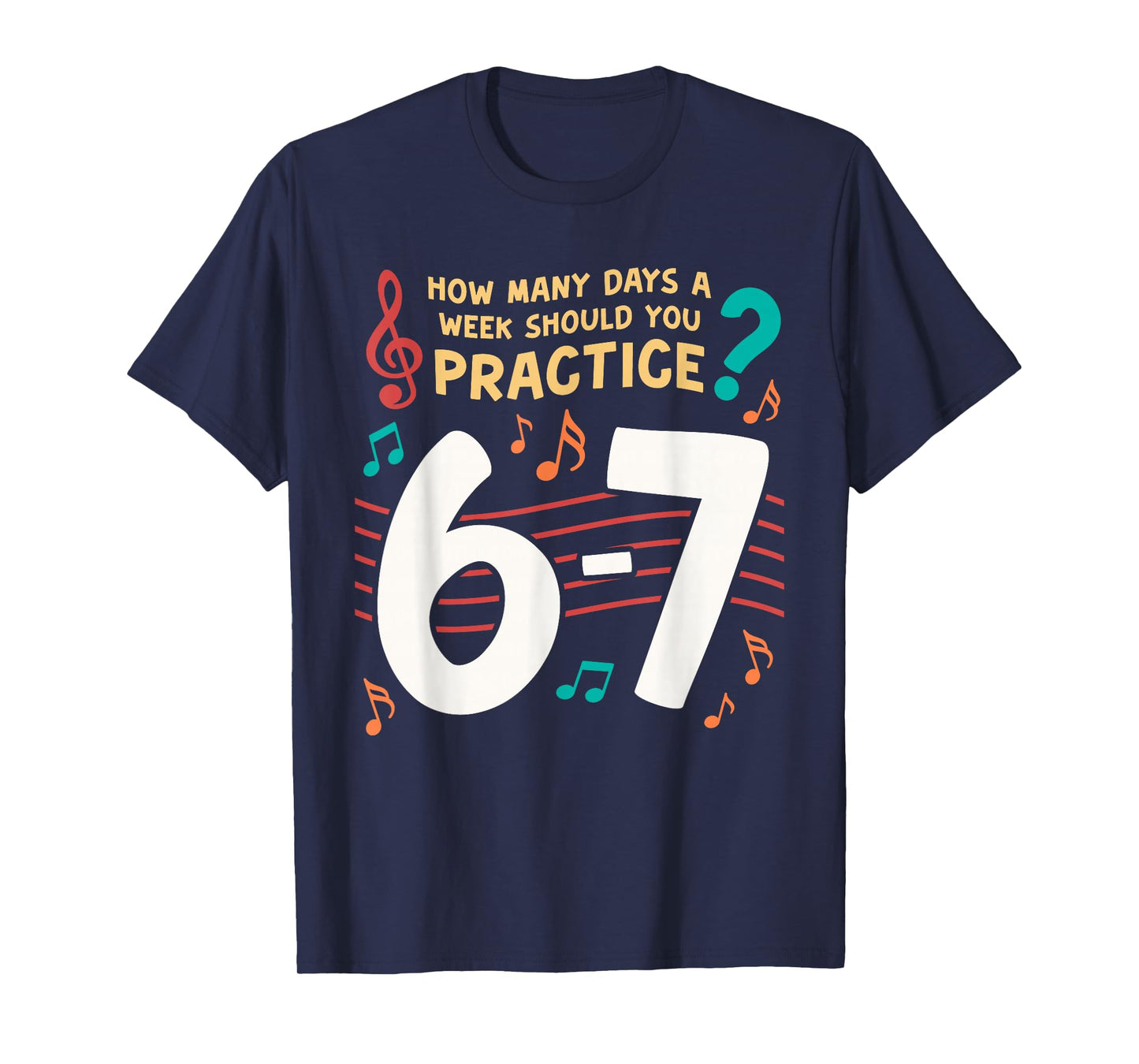 Funny Six Seven 6 7 Meme for Music Teacher T-Shirt