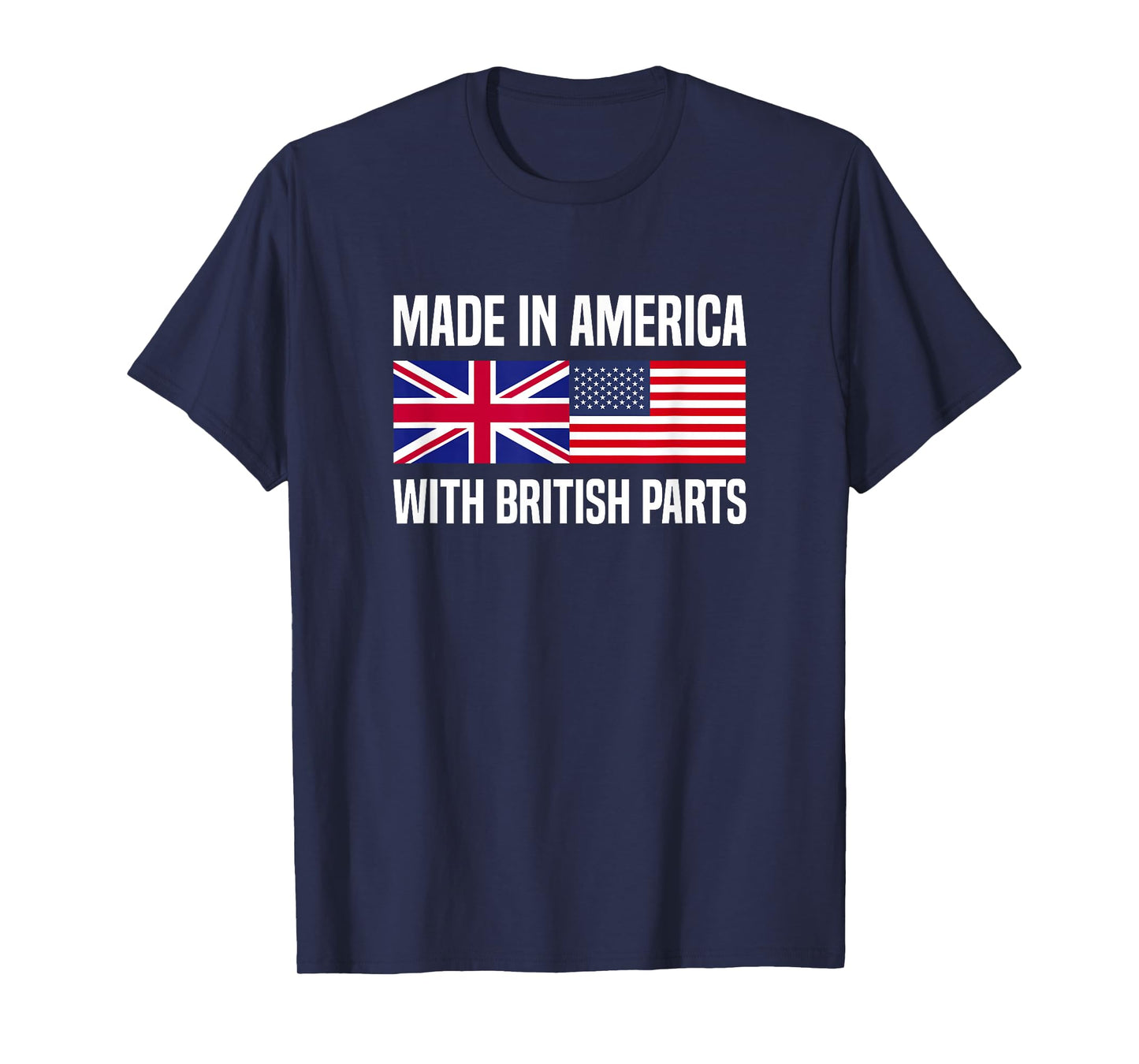 Made in America with British Parts British American T-Shirt