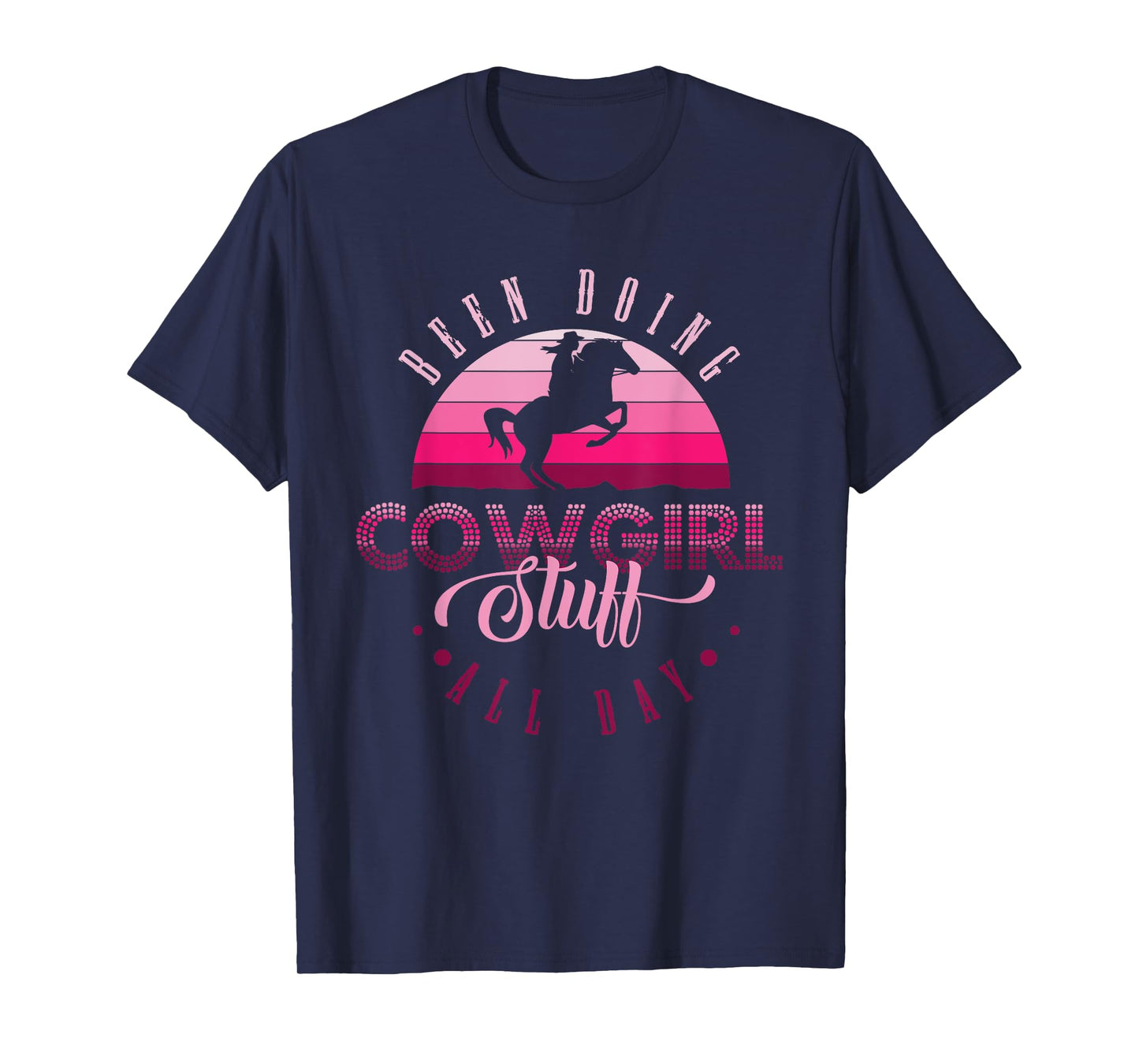 Cowgirl in Texas or been doing cowgirl stuff all day T-Shirt