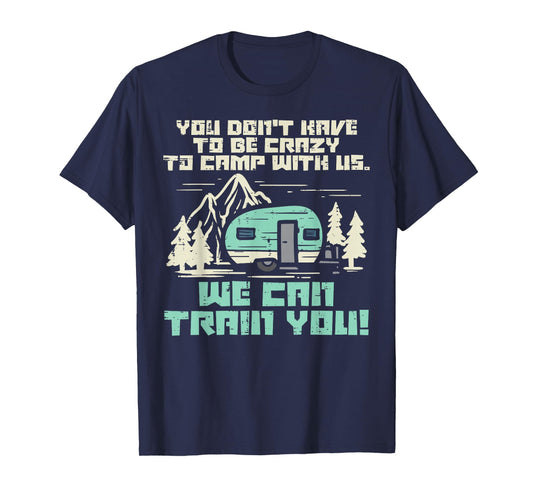 Crazy Camp with Us Funny Camping Van RV Camper Men Women T-Shirt