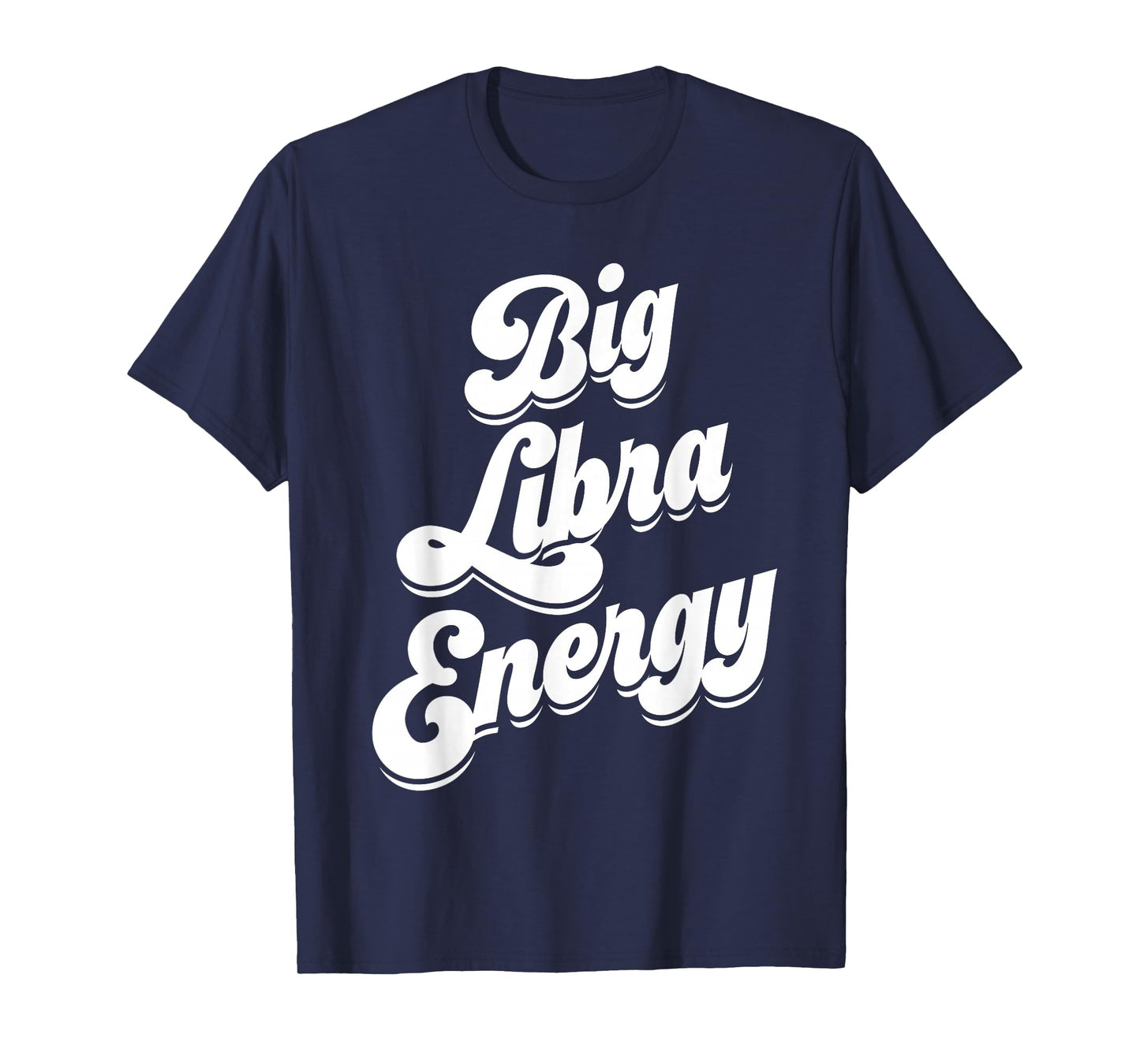 Libra for Women Funny Big Libra Energy Zodiac Sign Season T-Shirt