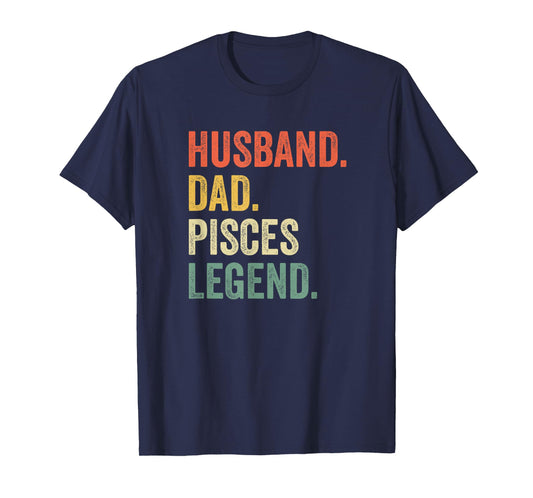 Husband Dad Pisces Legend Funny Zodiac Astrology Father T-Shirt