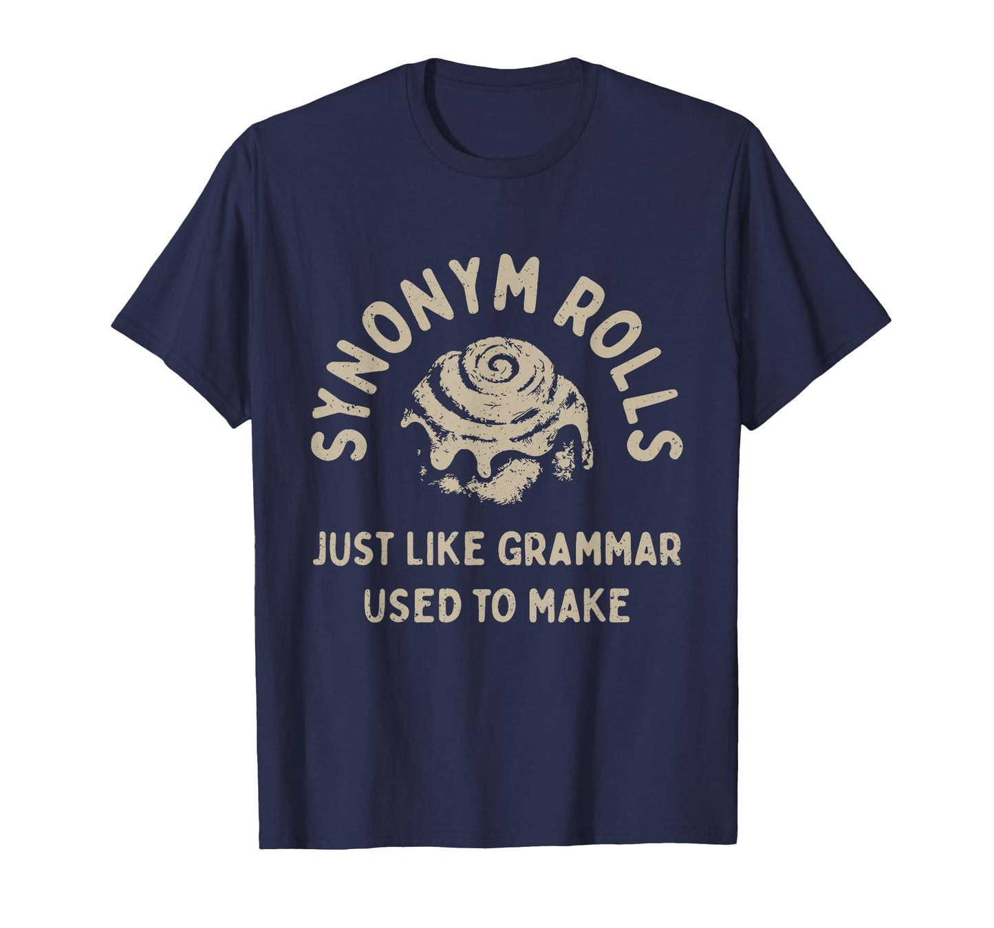 Synonym Rolls Joke Cinnamon Rolls Grammar Pun Funny Teacher T-Shirt