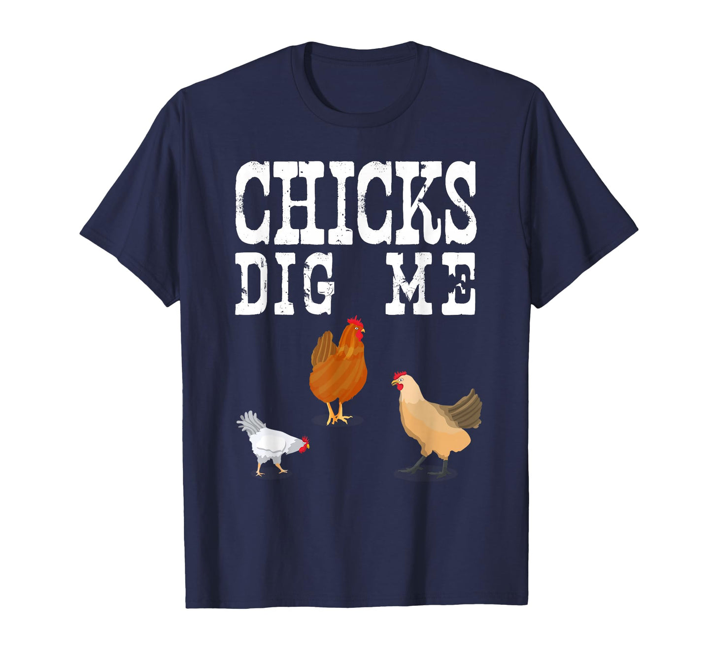 Chicken Farmer Shirt Funny Chicks Dig Me Farming Gift TShirt T-Shirt