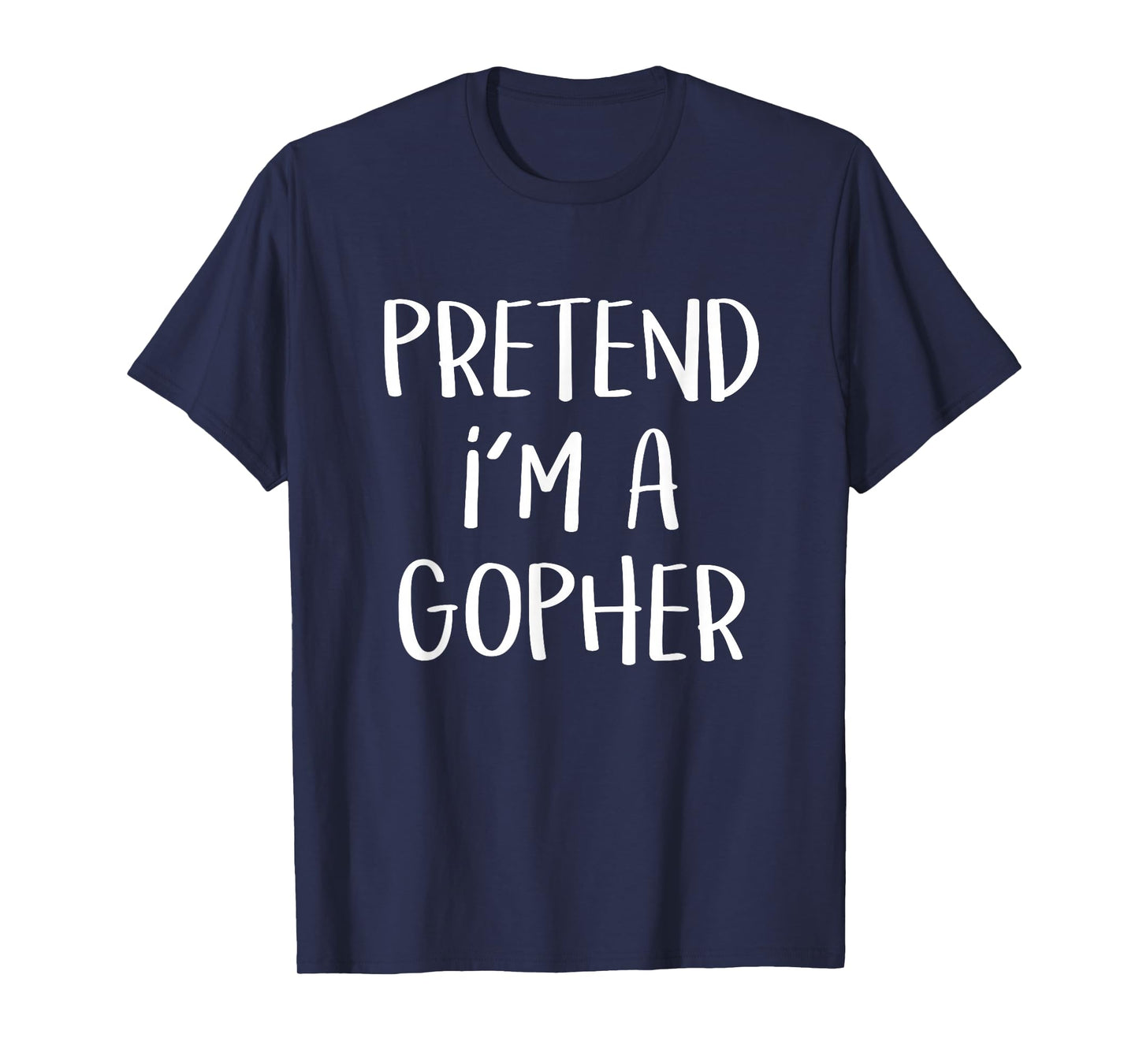 Pretend I'm A Gopher Costume Funny Halloween Party T-Shirt