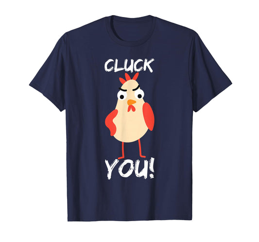 Cluck You Chicken T-Shirt