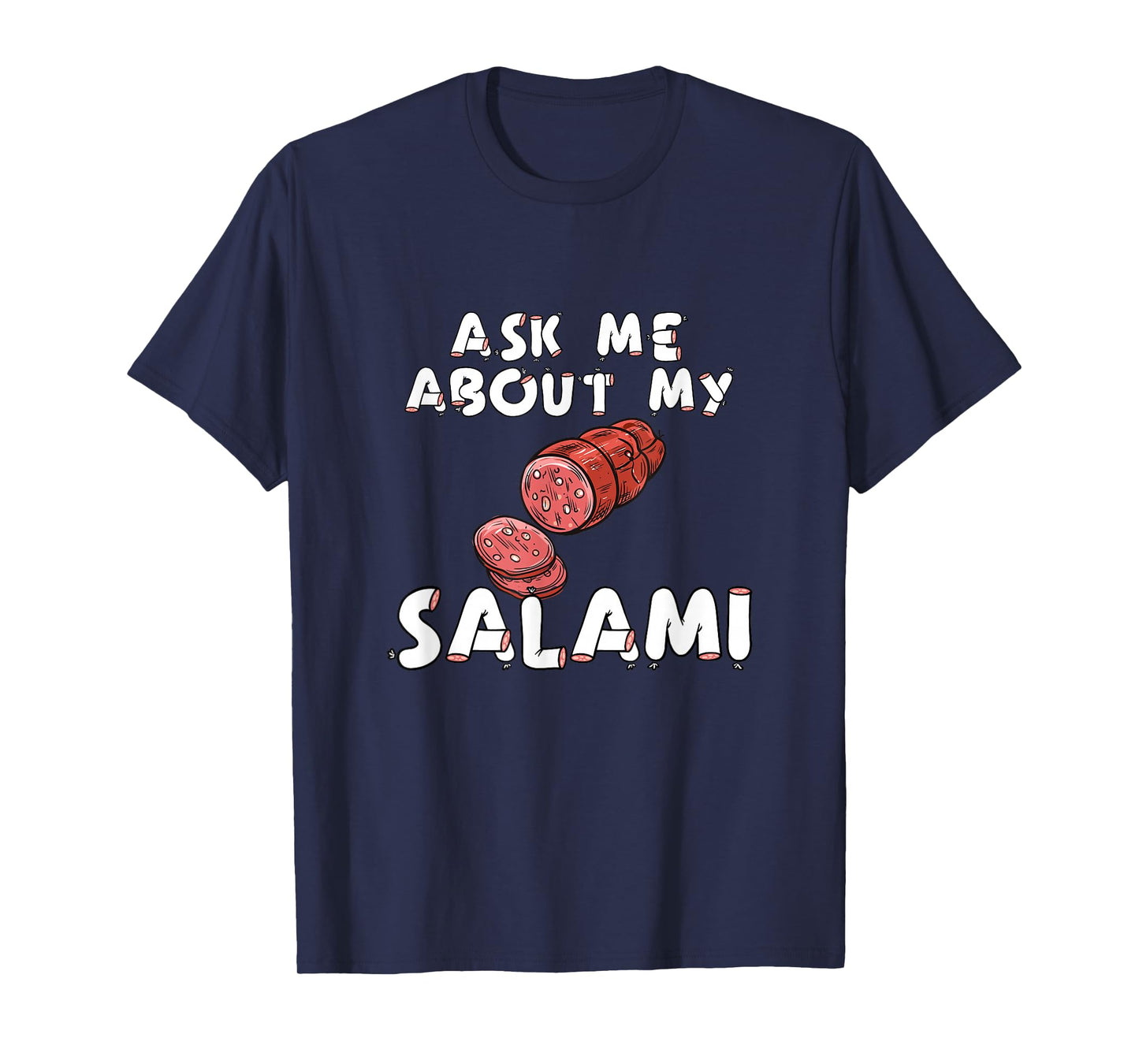 Ask Me About My Salami, Chef, Butcher, Cook, Men's Funny T-Shirt