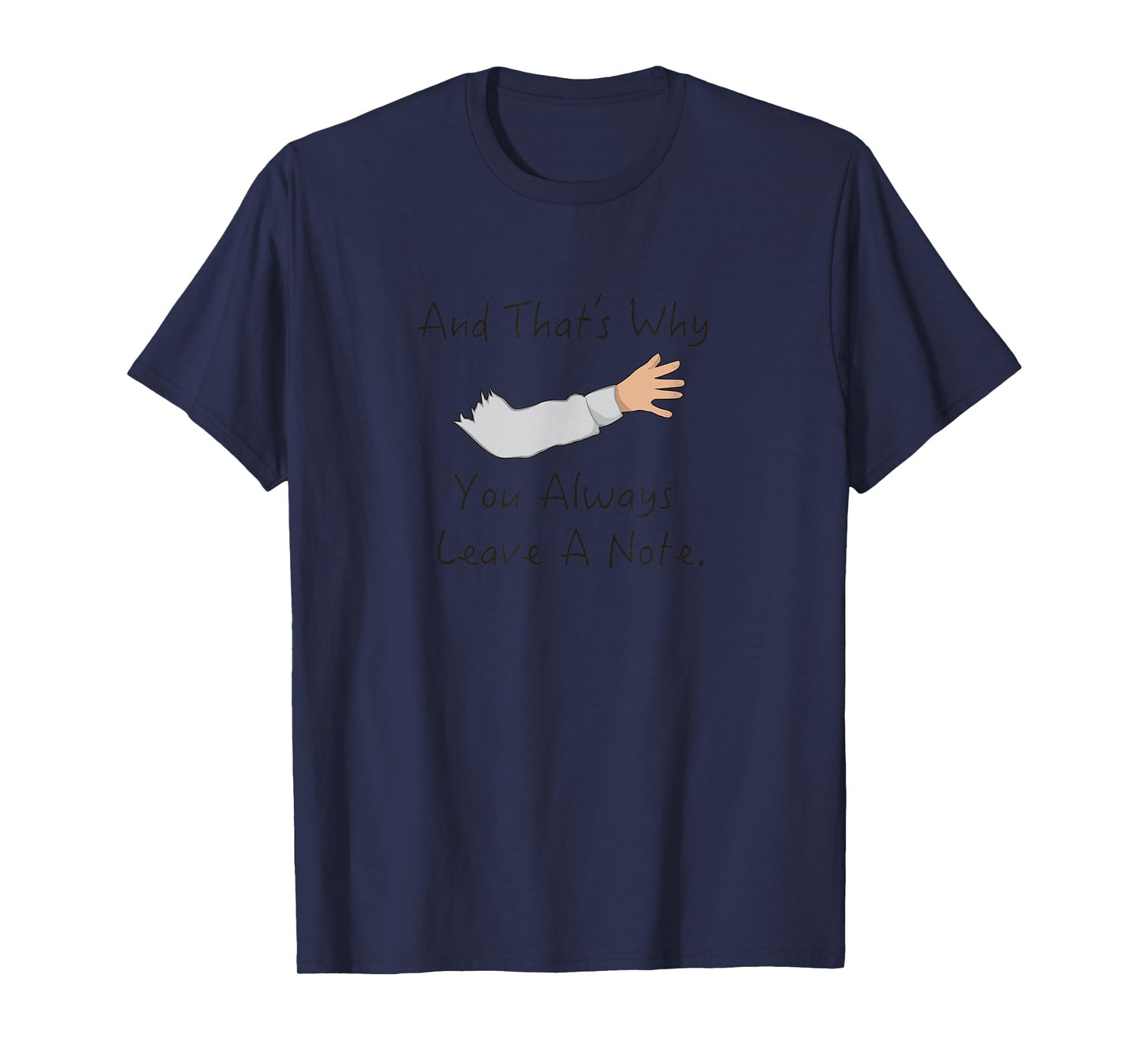 And That's Why You Always Leave A Note Arrested Lessons T-Shirt