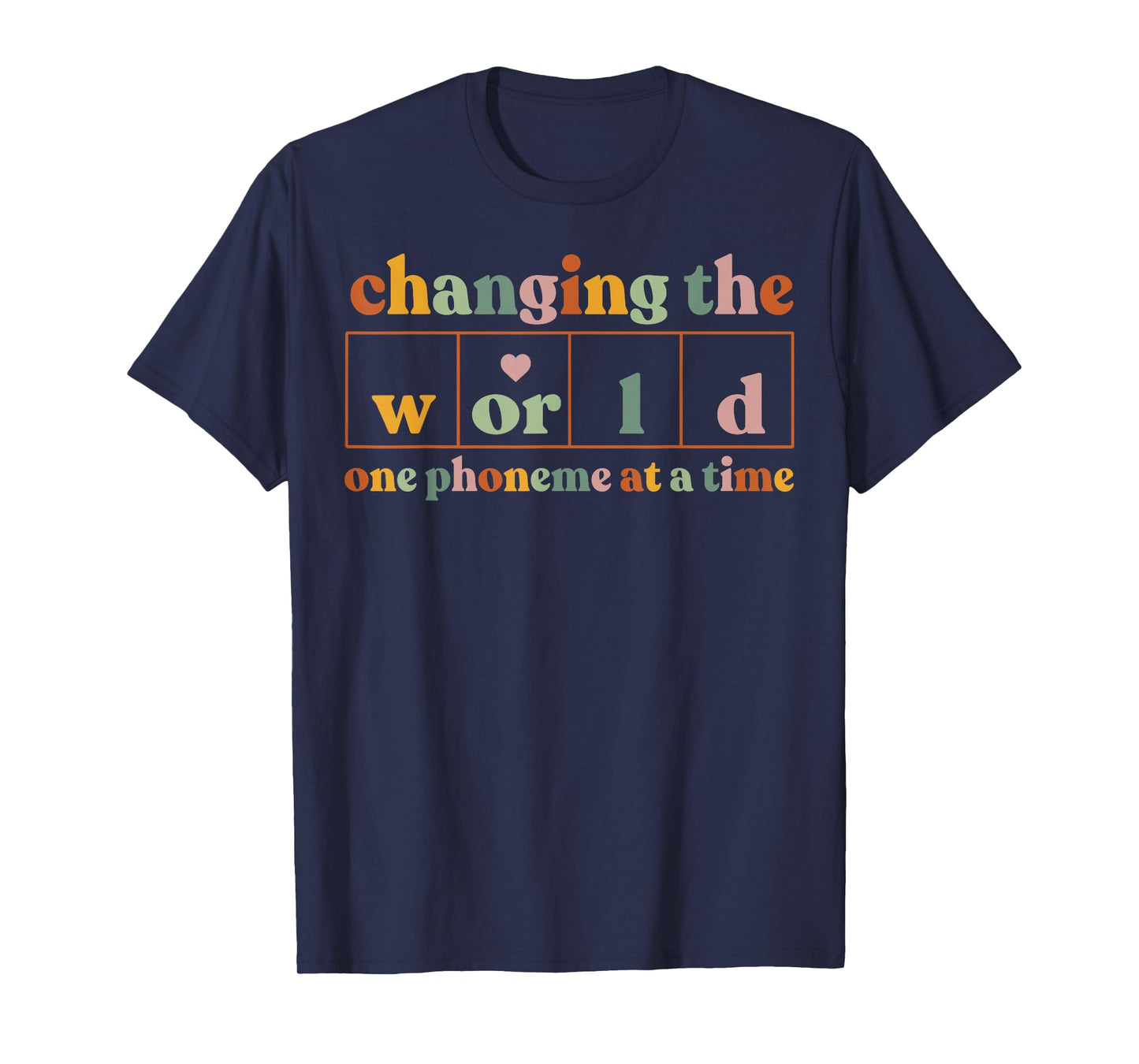 Changing The World One Phoneme At A Time Teacher T-Shirt