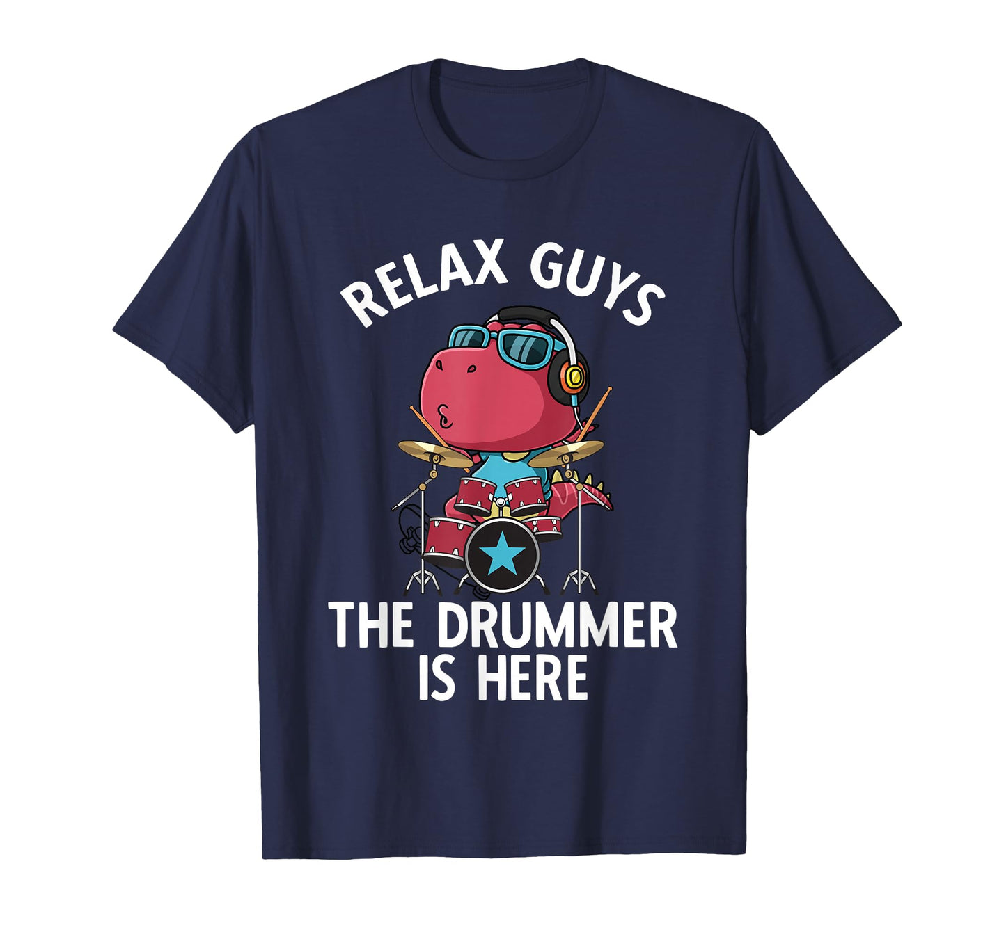 Relax The Drummer is Here | Percussionist Drummer T-Shirt