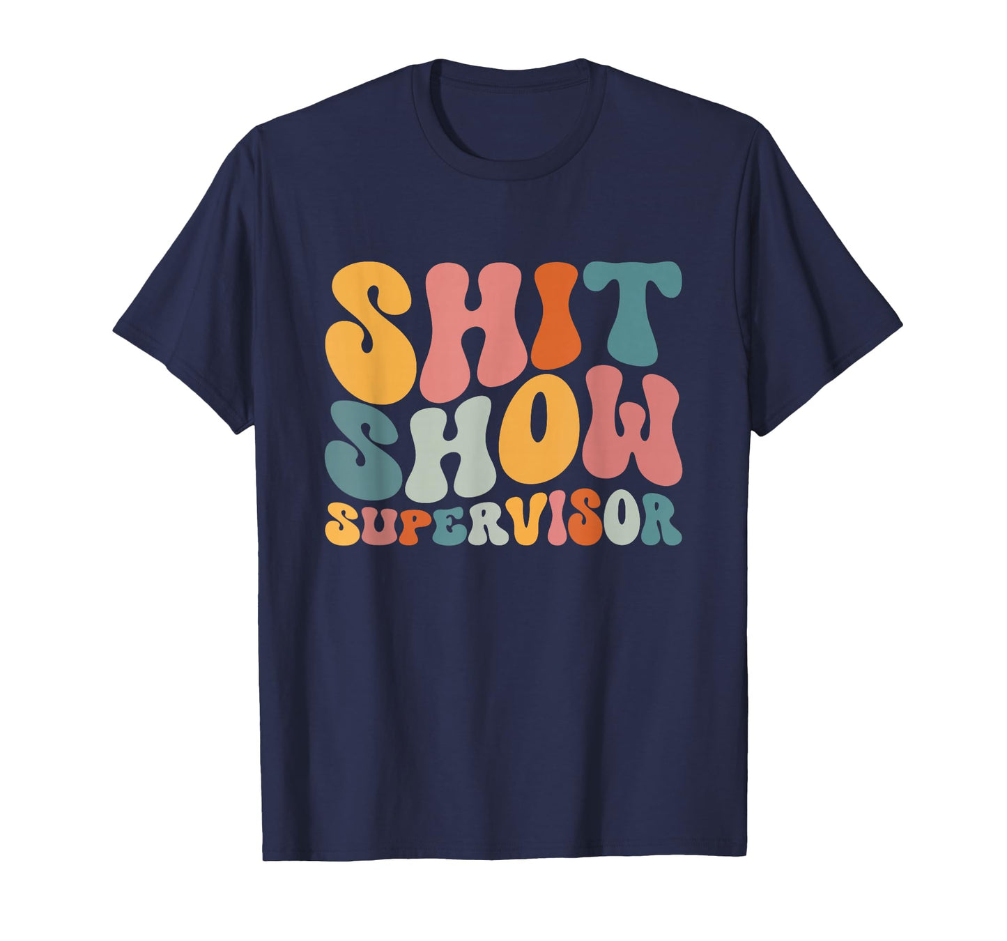 Cool S.h.i.t Show Supervisor Mom Boss Manager Groovy T-Shirt