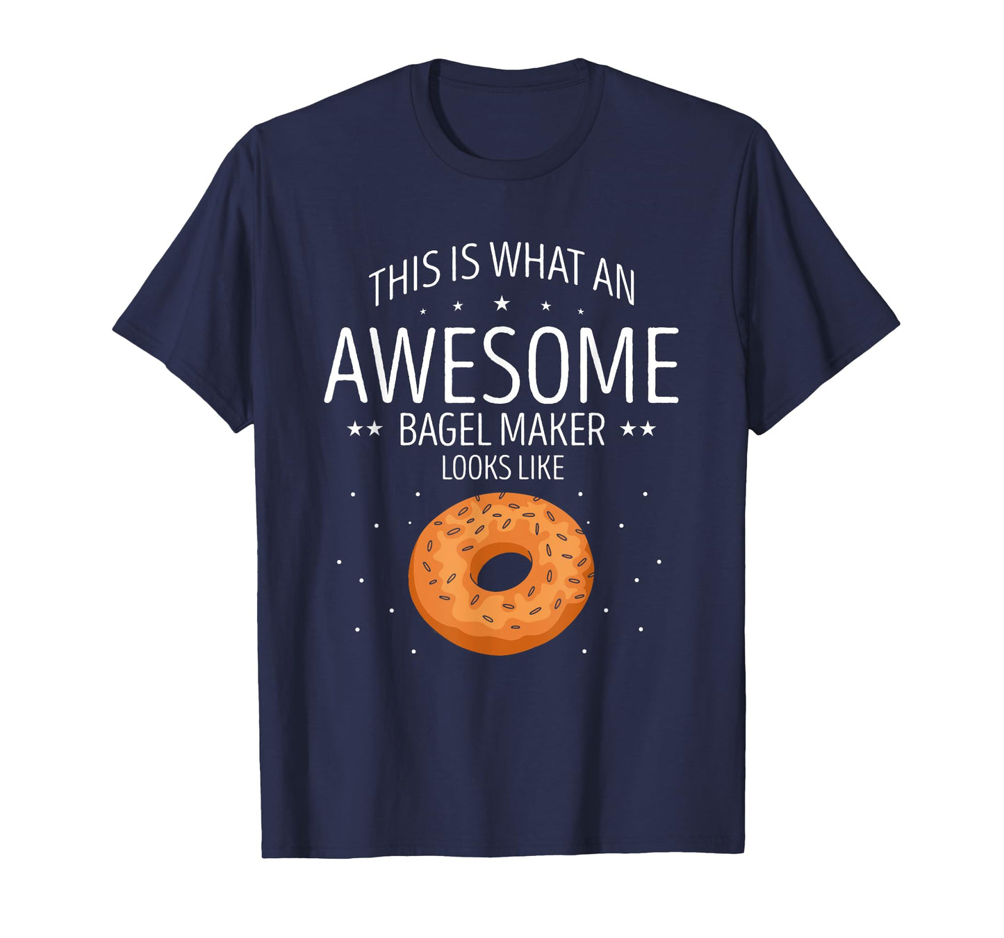 Bagel This Is What An Awesome Bagels Baker Bagel Lover T-Shirt