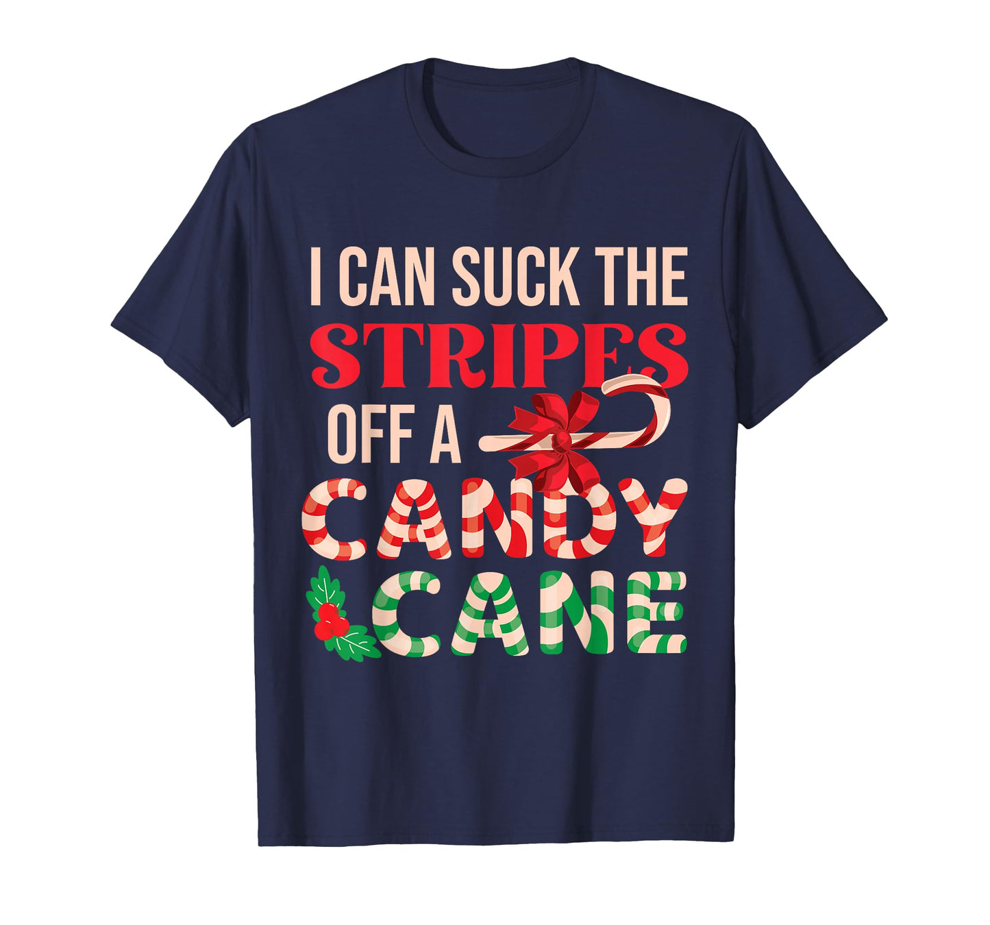Cheeky Candy Cane Christmas Humor Xmas Adults Women Men LGBT T-Shirt