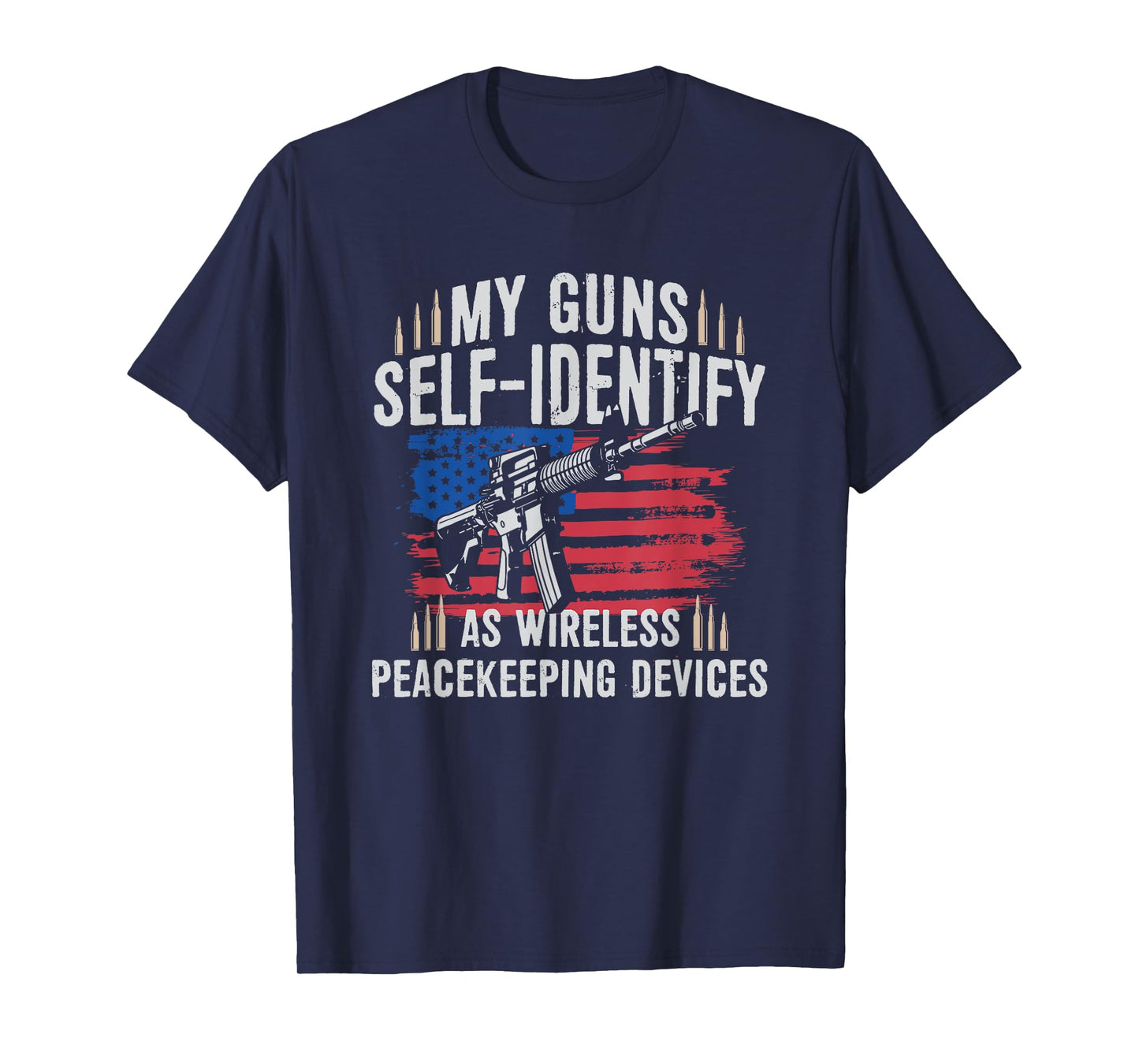 My Guns Self-identify As Wireless Peace Keeping Devices T-Shirt