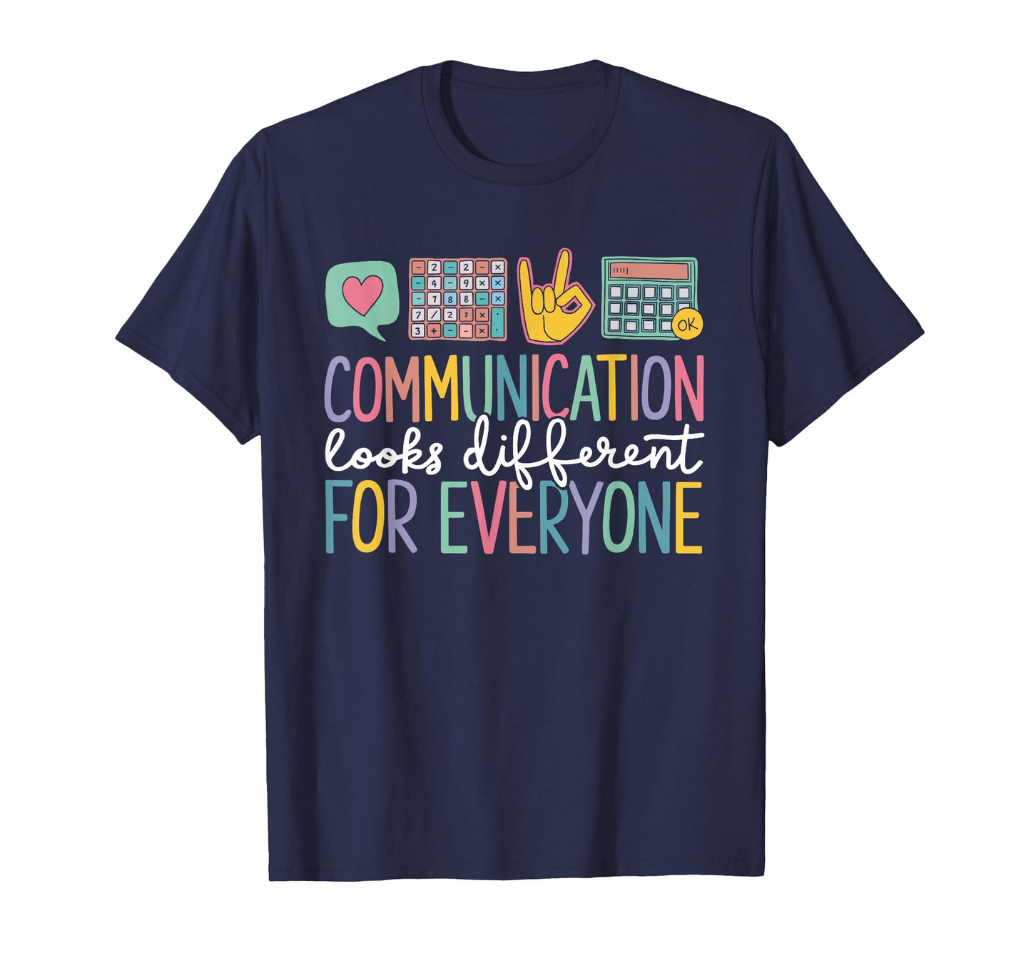 Communication Looks Different for Everyone Autism Awareness T-Shirt