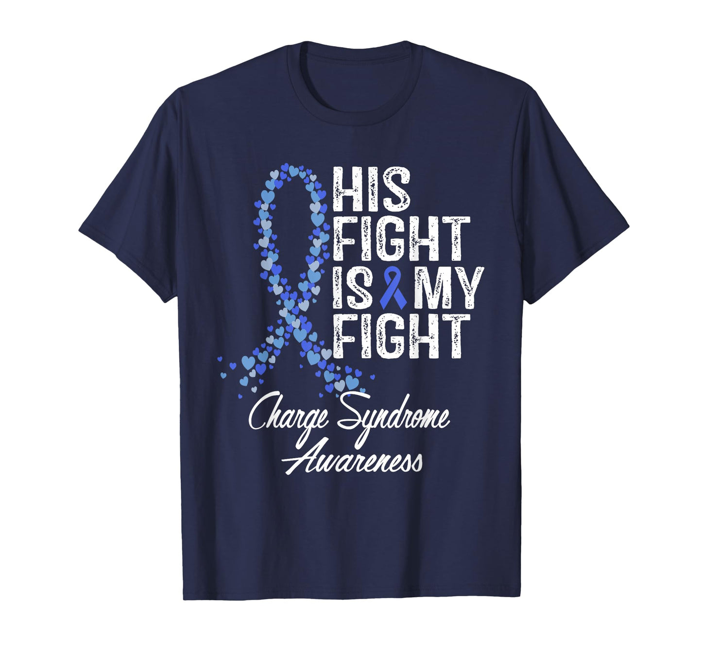 Charge Syndrome Awareness His Fight Is My Warrior Support T-Shirt
