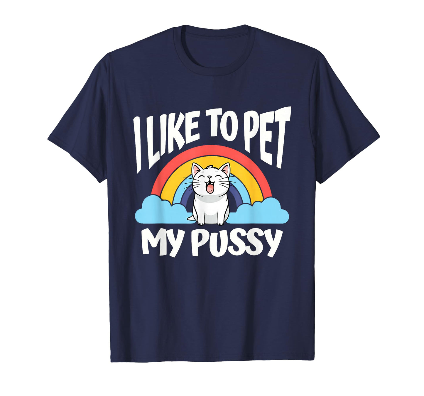 I Like to Pet My Pussy Cat Airport Gag Exchange Funny T-Shirt