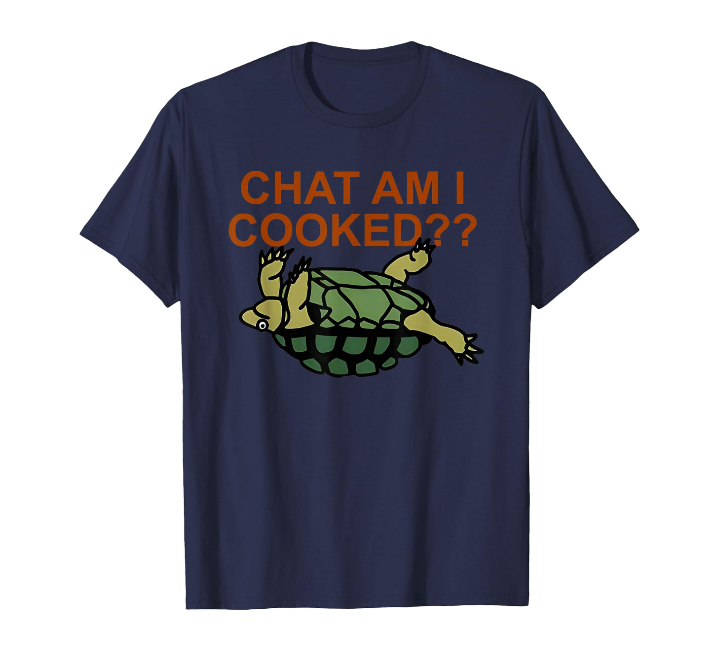 Chat Am I Cooked Funny For Men Women T-Shirt
