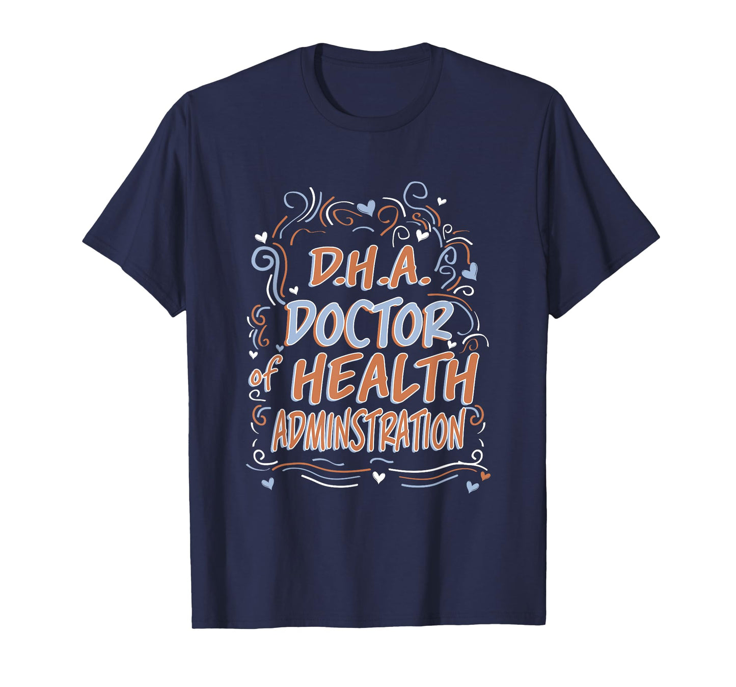 D.H.A. Doctor of Health Administration Graduation T-Shirt